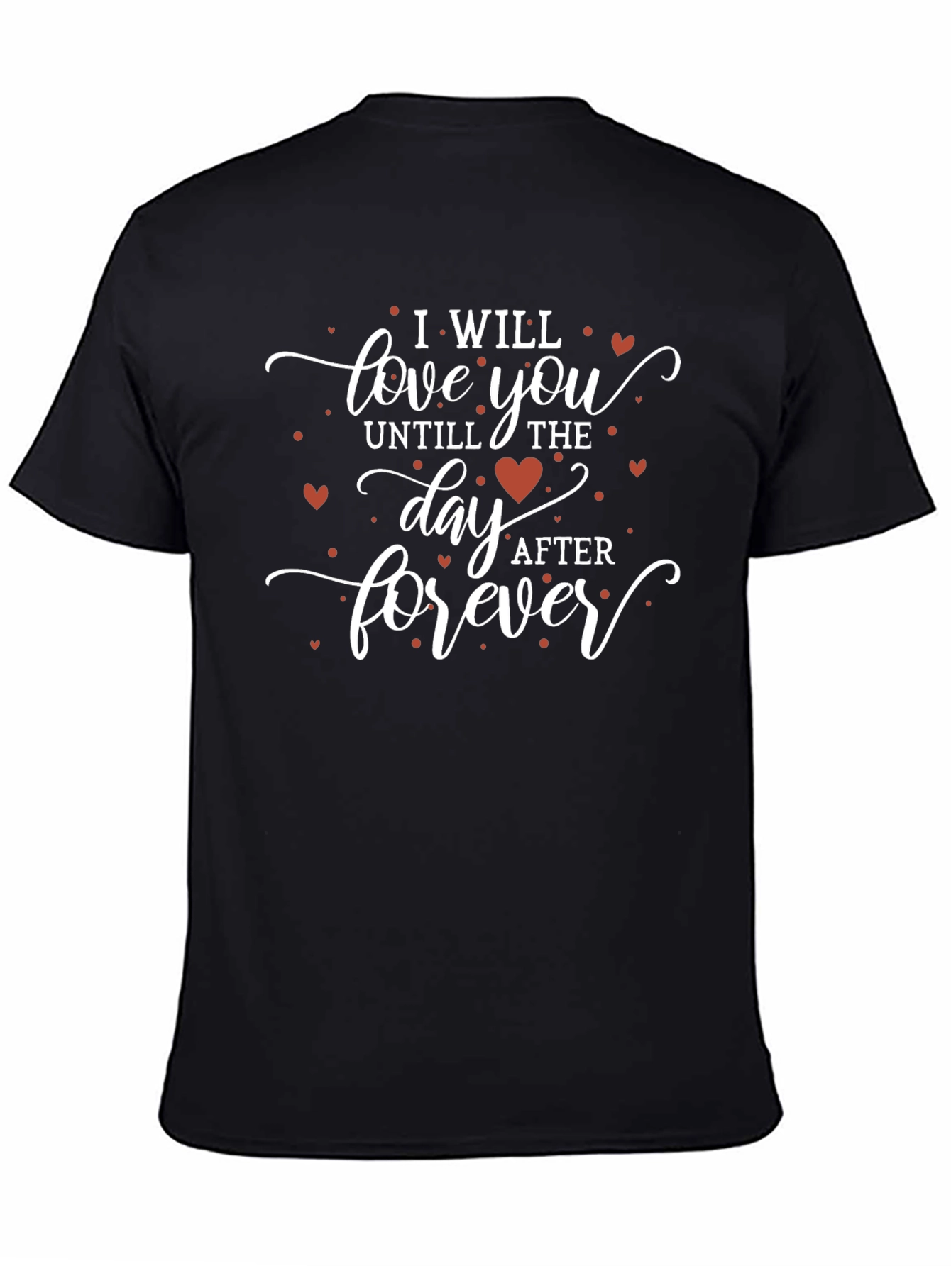 Black I Will Love You T-Shirt view 4