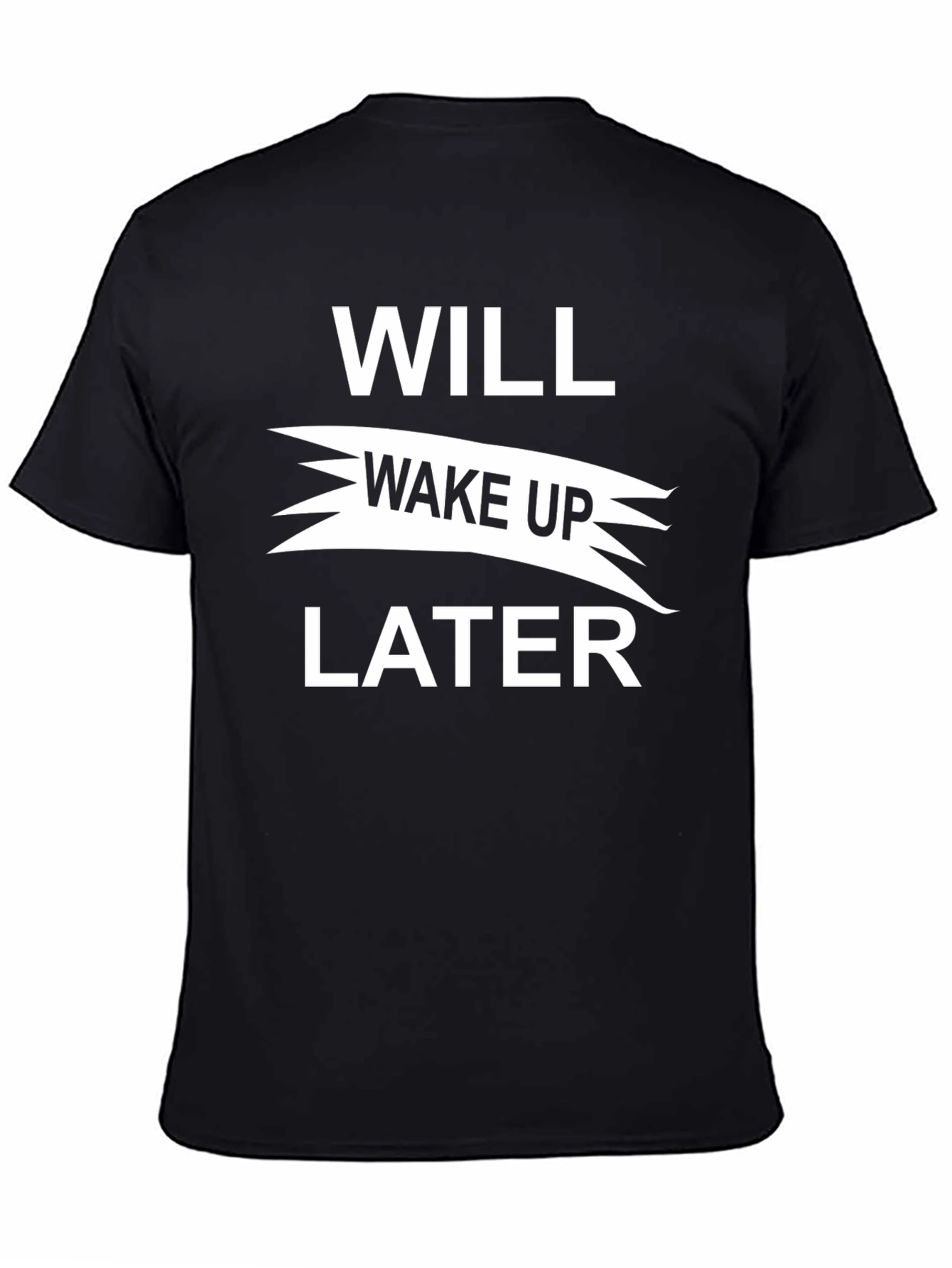 Black Funny Will Wake Up Later Graphic Tee - Black T-Shirt view 4