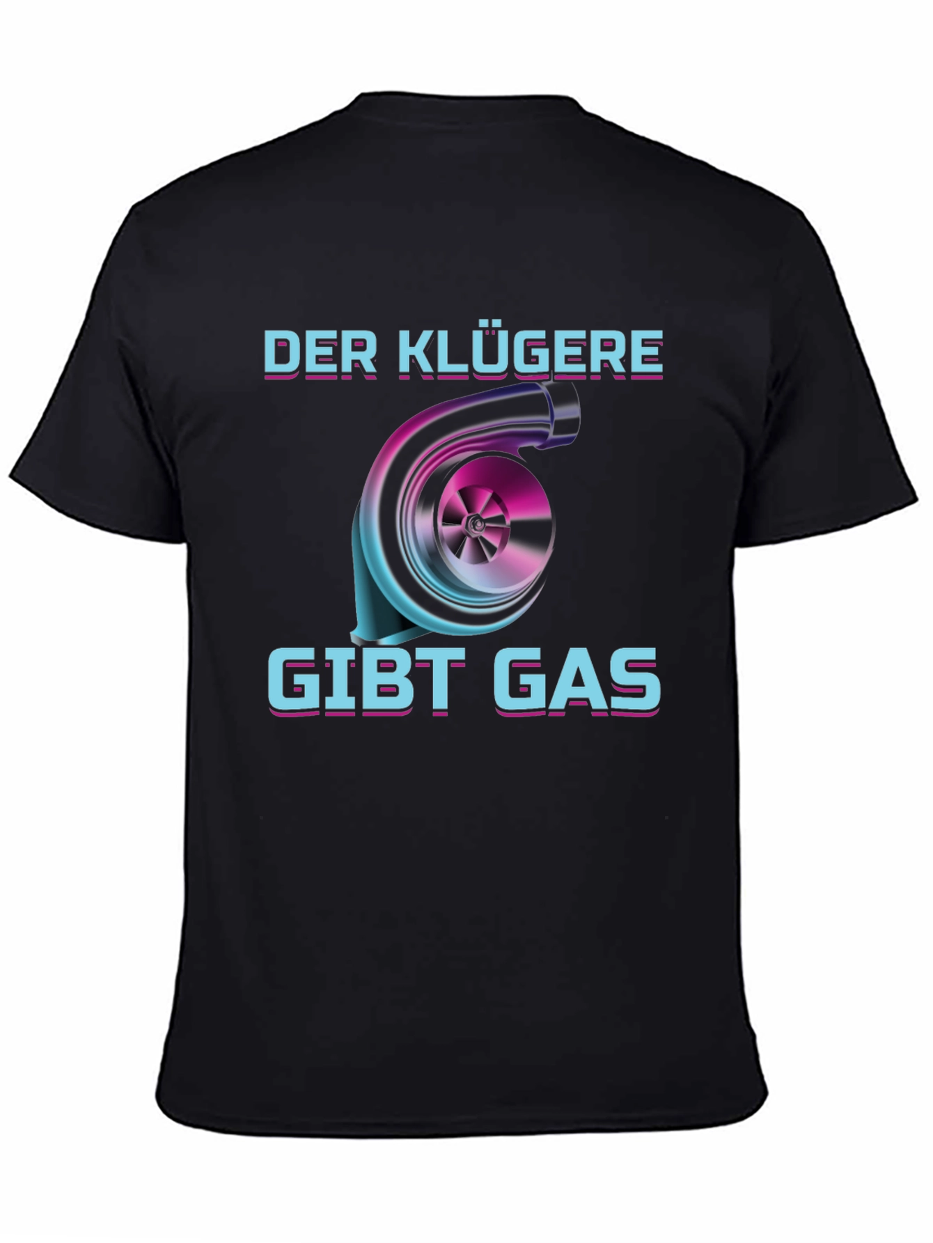 Black Der Klügere Gibt Gas T-Shirt Turbo Car Enthusiast view 4