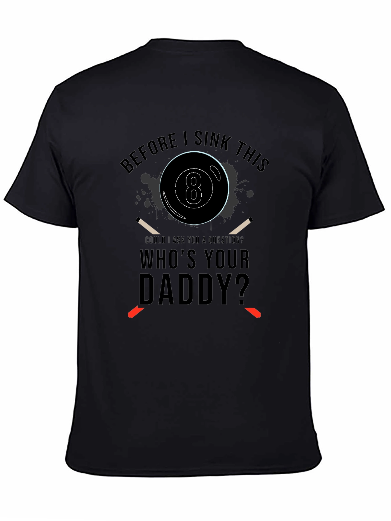 Black Before I Sink This T-Shirt: Who's Your Daddy? Graphic Tee view 4