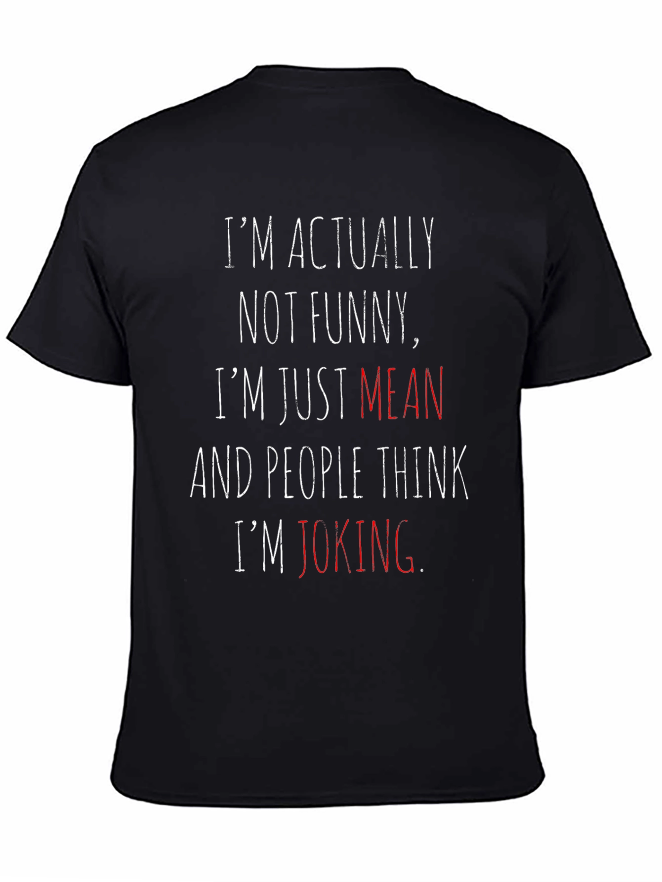 Black Funny Sarcastic "I'm Mean" T-Shirt view 4