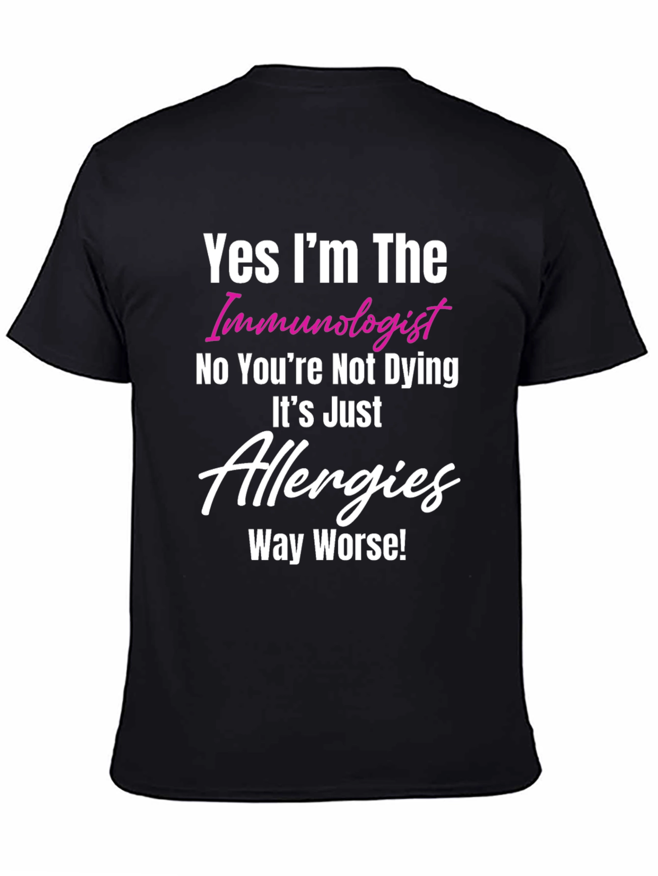 Black Immunologist Allergy T-Shirt - Humorous Medical Tee view 4