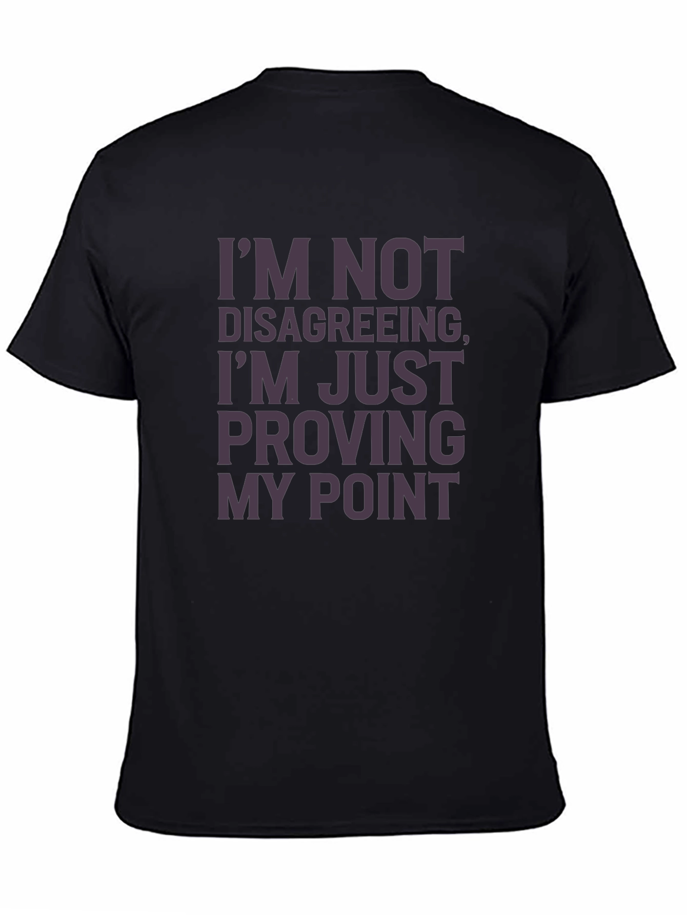 Black I'm Not Disagreeing Men's Black T-Shirt view 4