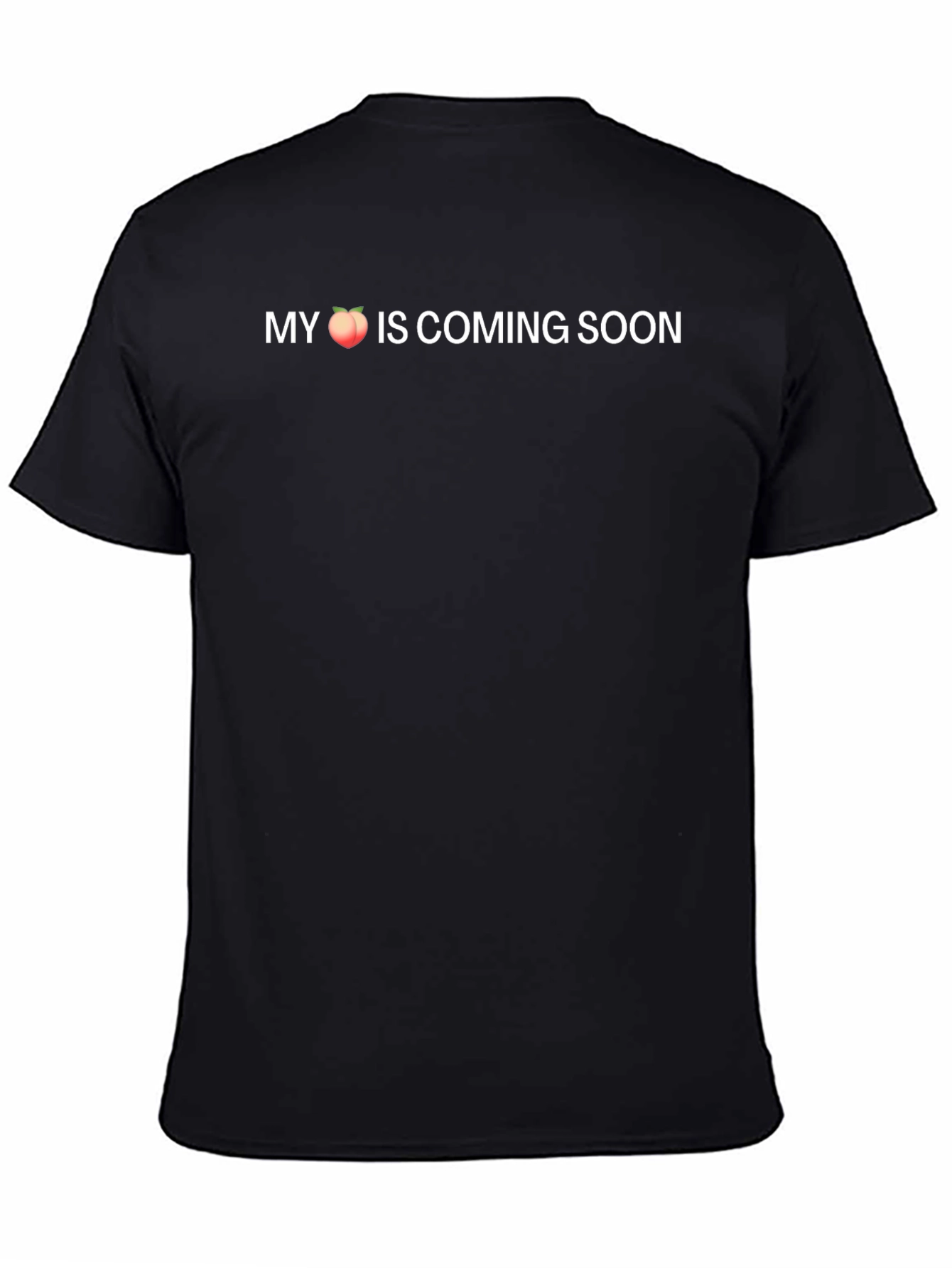 Black My Peach is Coming Soon Black T-Shirt view 4