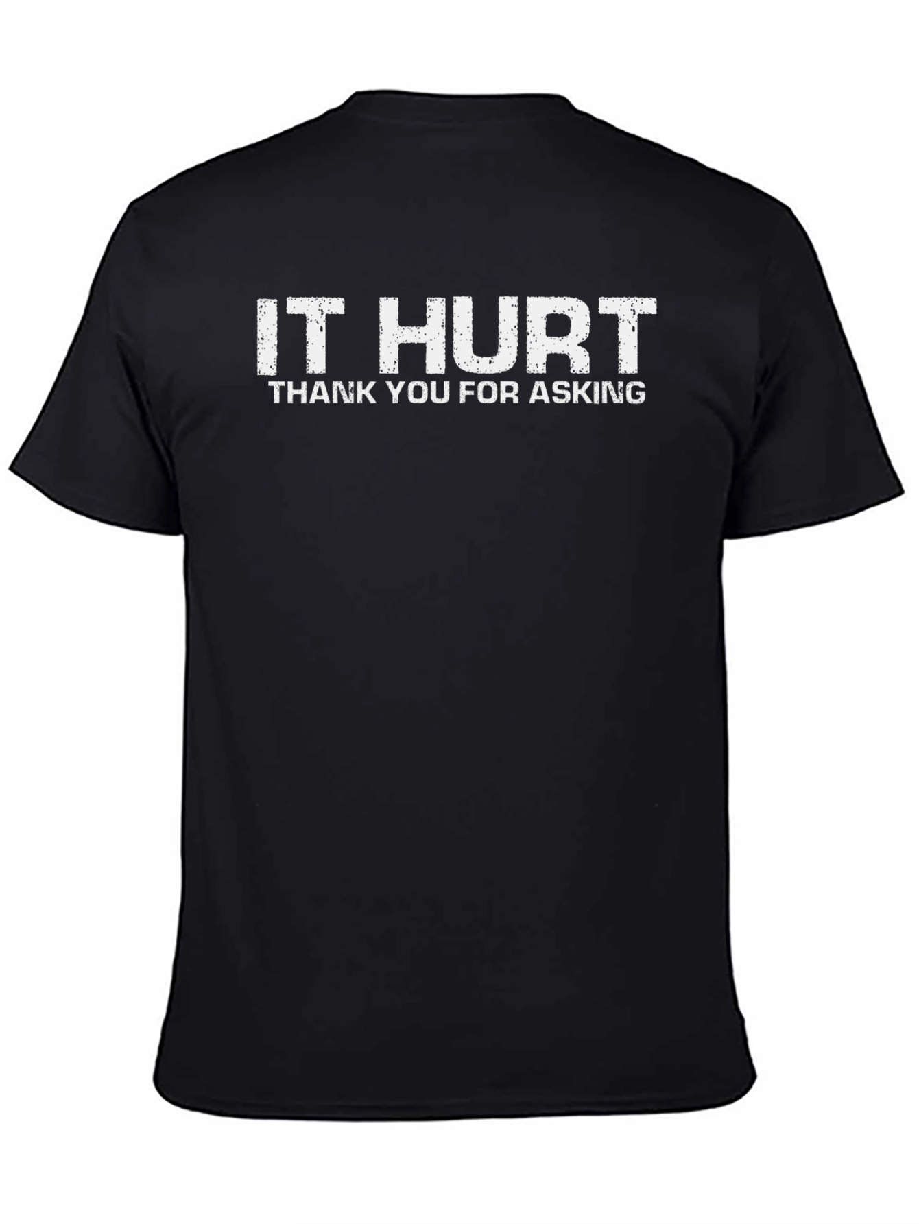 Black It Hurt T-Shirt - Funny Graphic Tee view 4