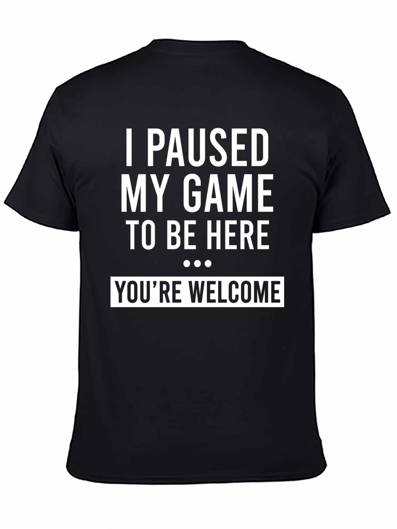 Black I Paused My Game to Be Here Men's Tee view 4