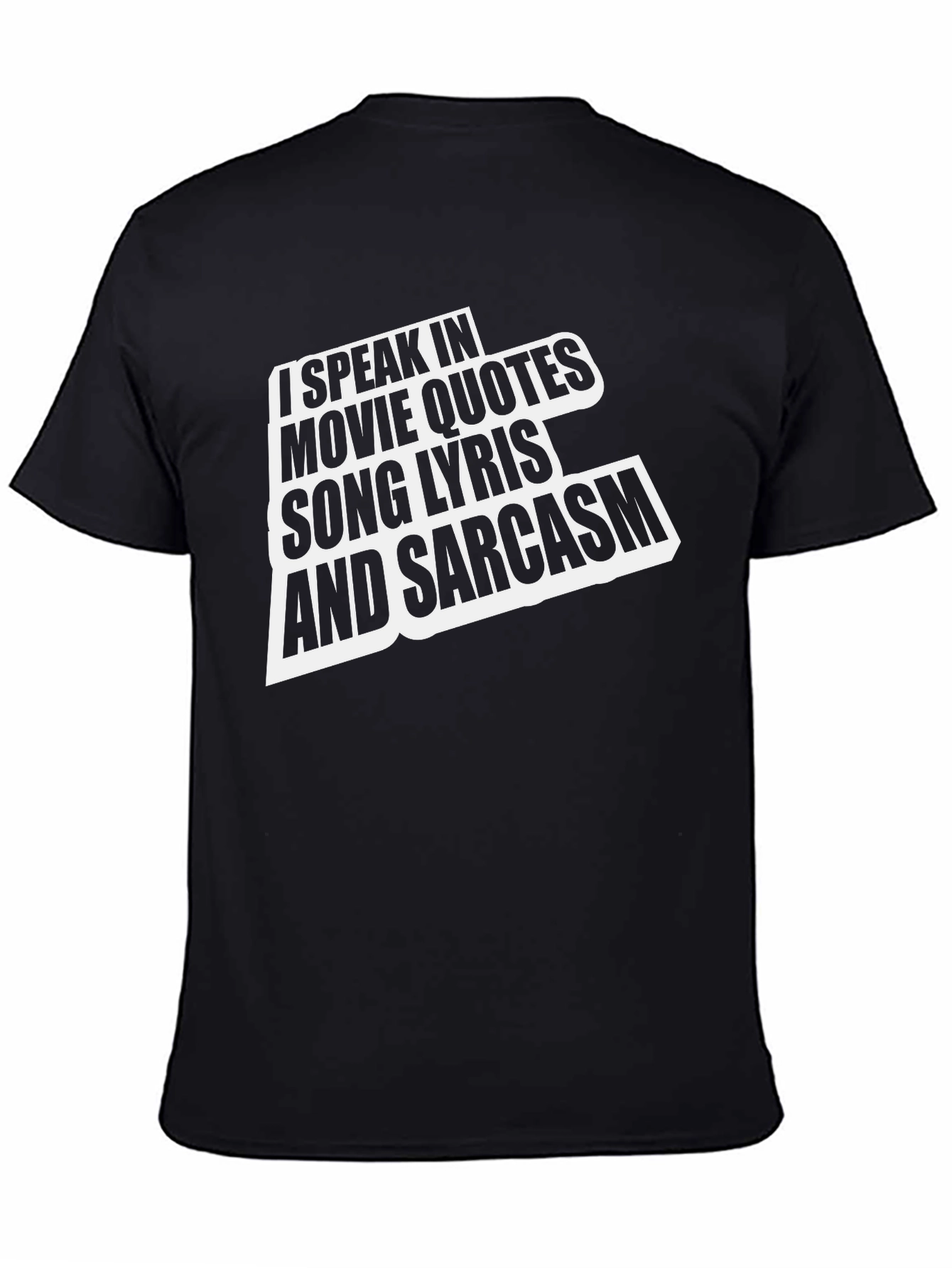 Black Sarcastic Humor T-Shirt: Movie Quotes & Song Lyrics view 4