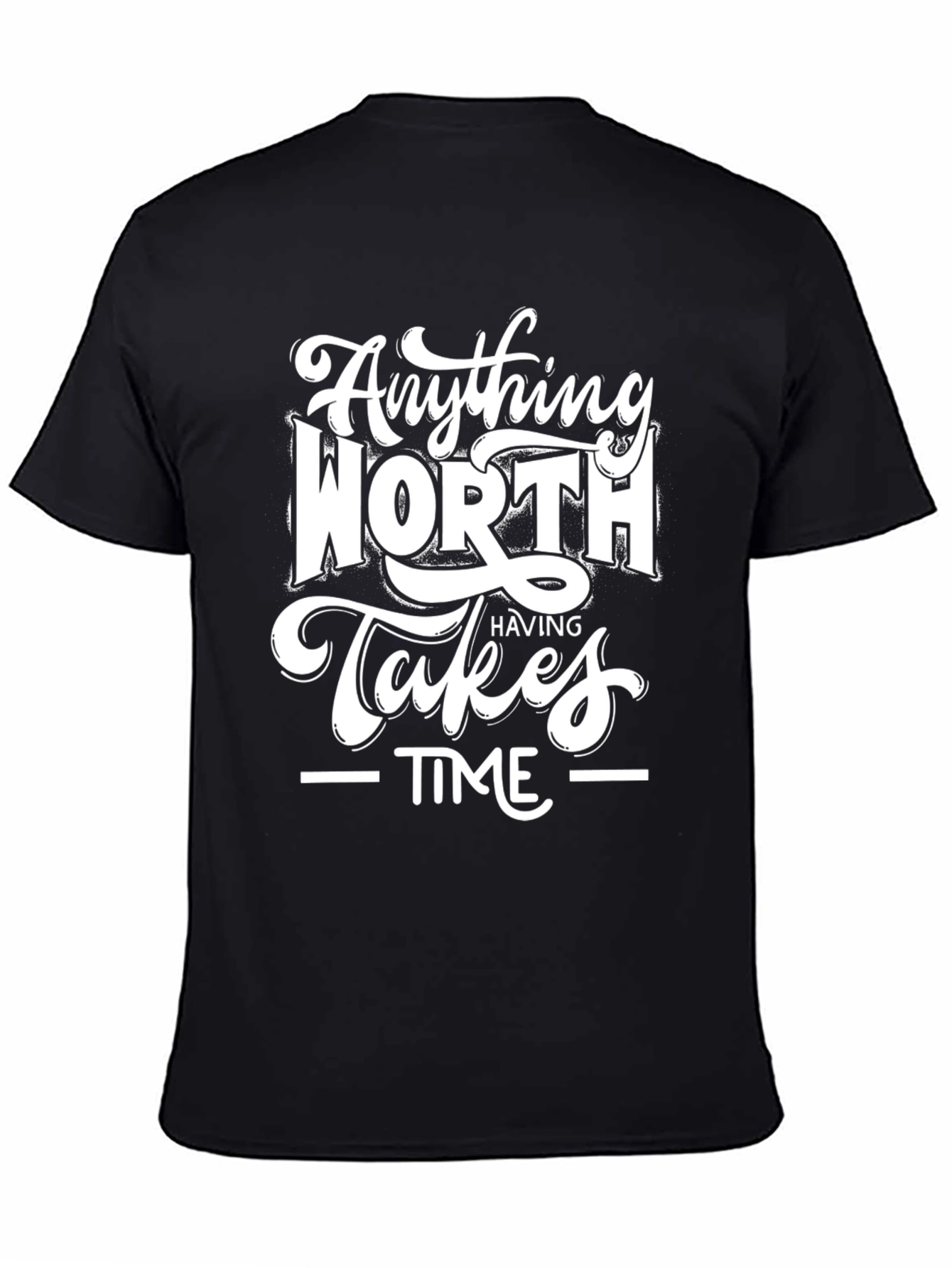Black Inspirational Black T-Shirt: Anything Worth Having Takes Time view 4