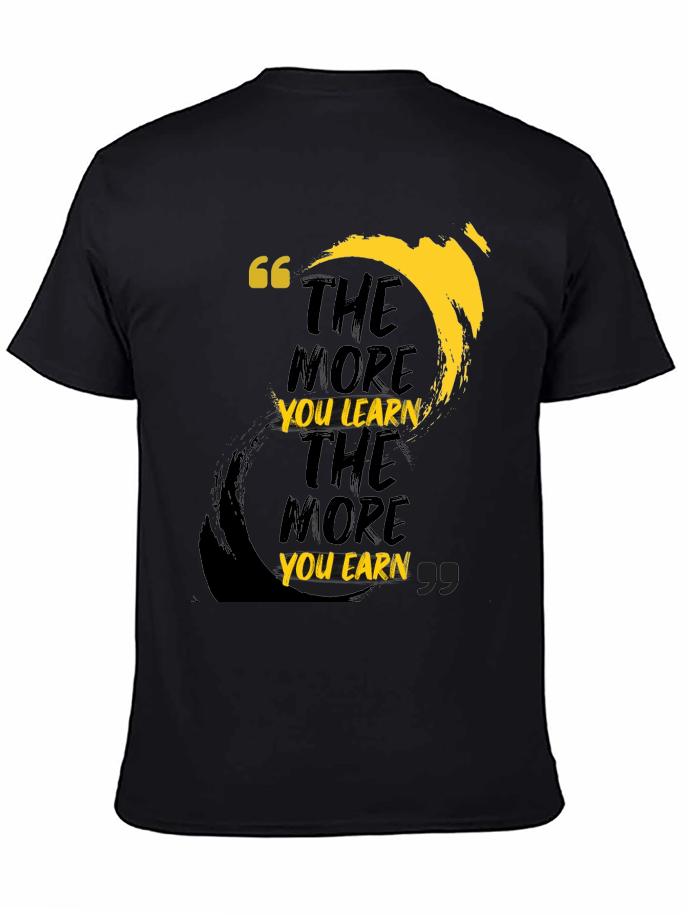 Black Motivational T-Shirt: The More You Learn, The More You Earn view 4