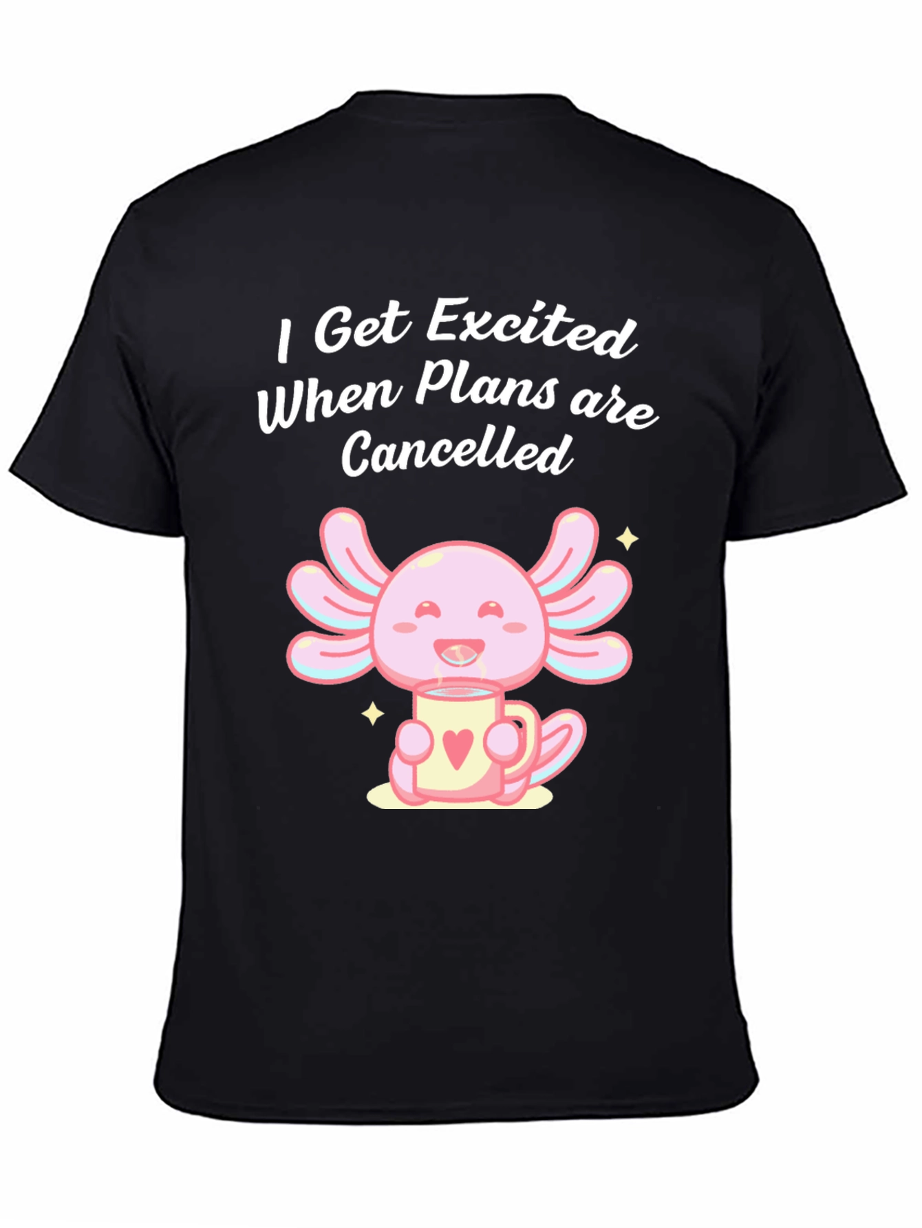 Black Excited When Plans Cancelled T-Shirt view 4