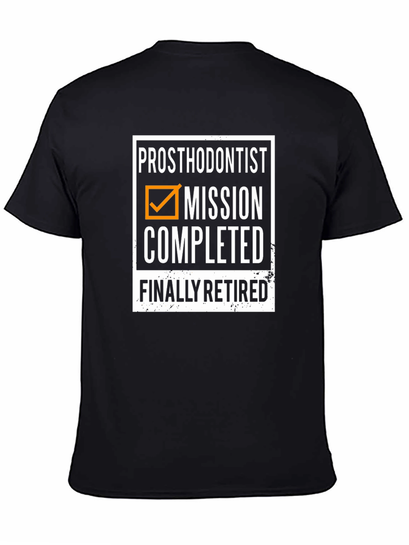 Black Prosthodontist Retirement T-Shirt: Mission Completed! view 4