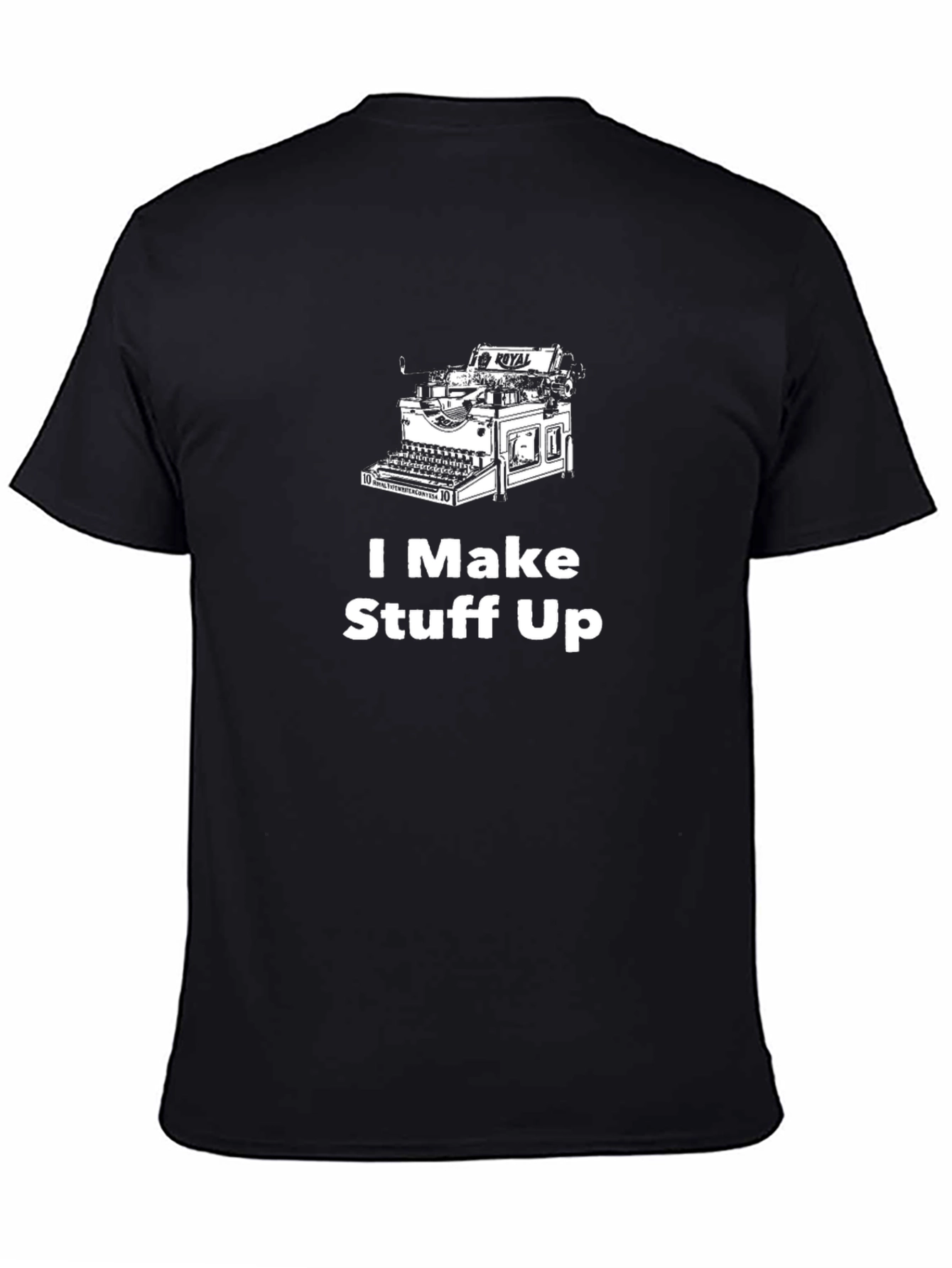 Black I Make Stuff Up T-Shirt view 4