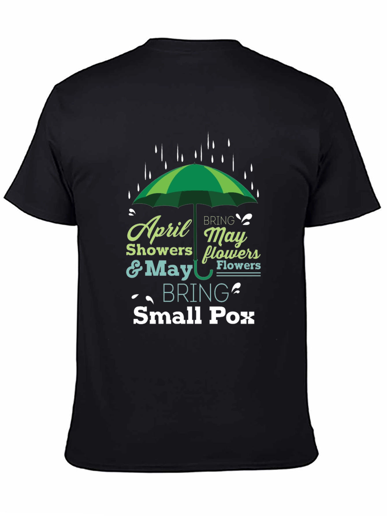 Black April Showers Bring May Flowers Humor T-Shirt view 4