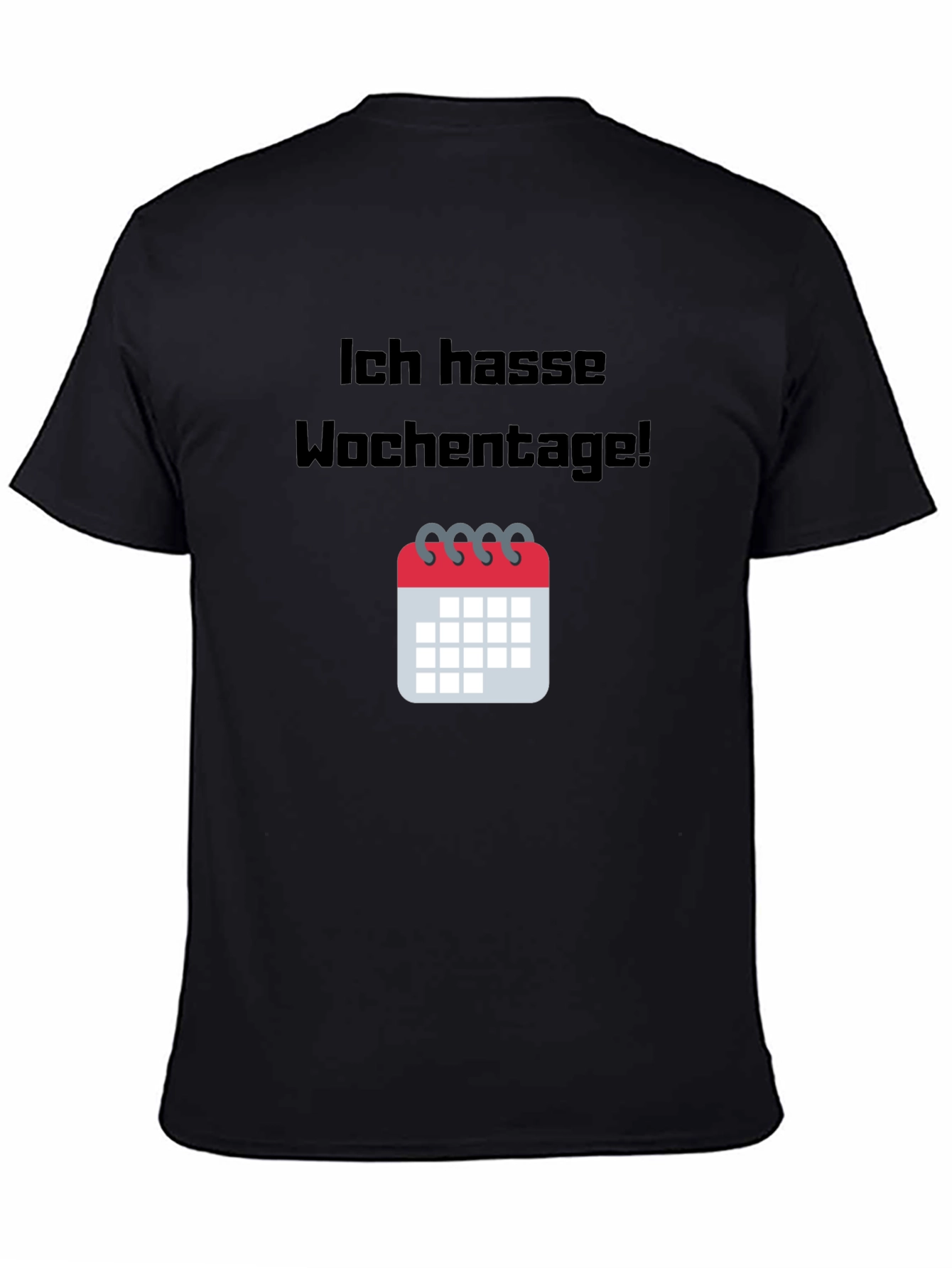 Black Ich Hasse Wochentage! T-Shirt view 4
