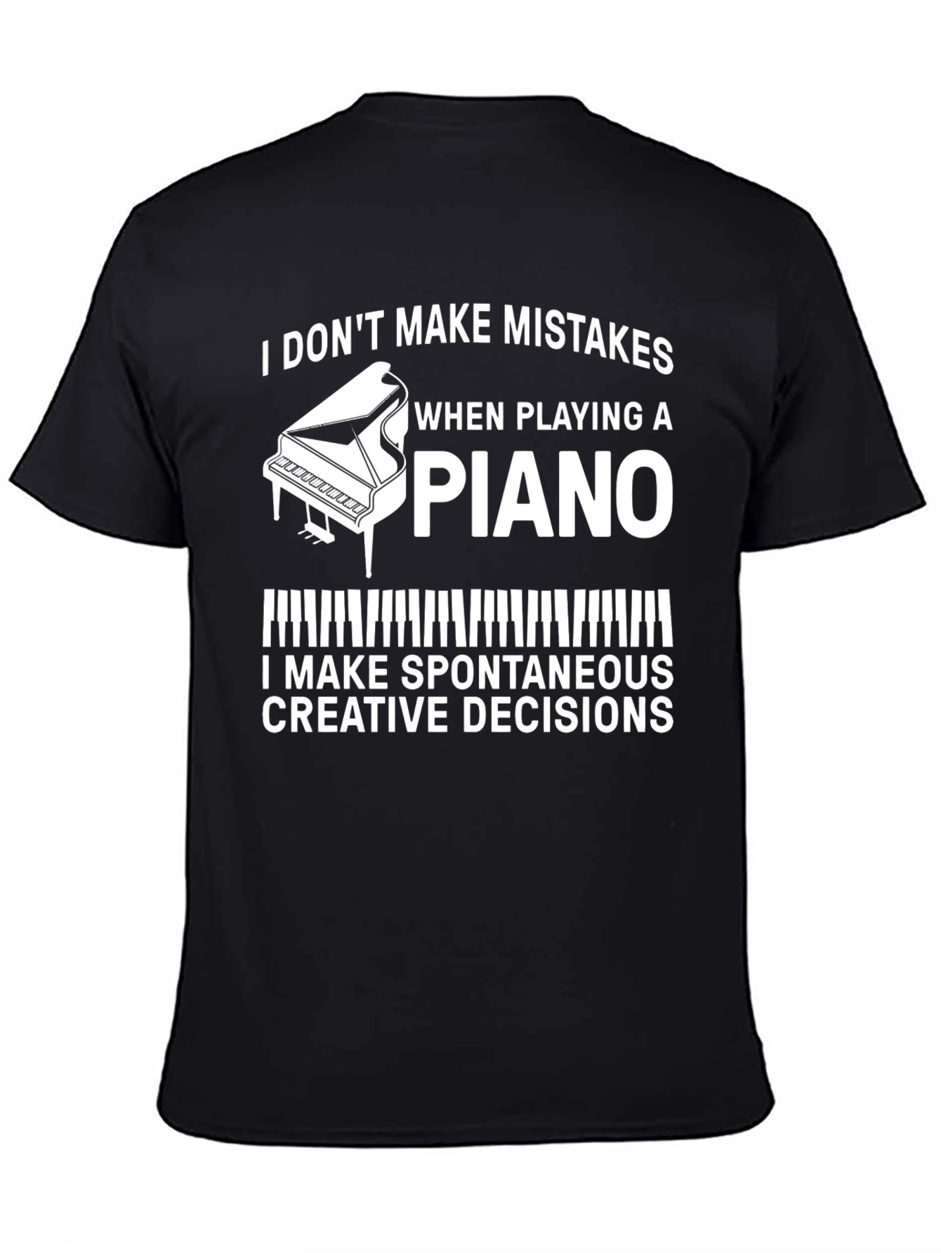 Black Funny Piano Player T-Shirt - Spontaneous Creative Decisions Tee view 4