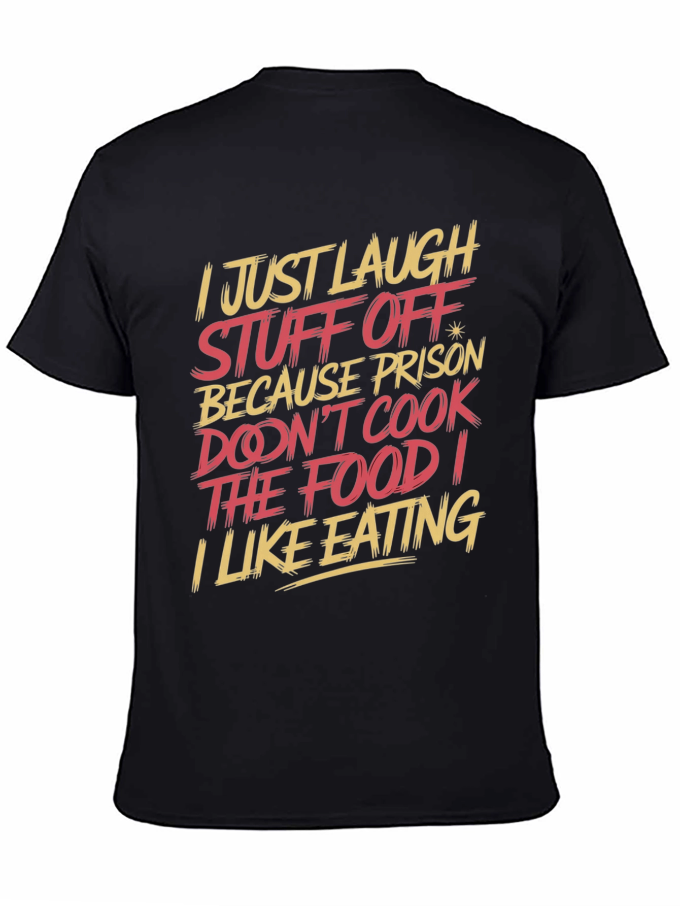 Black Humorous T-Shirt: "I Just Laugh Stuff Off" view 4