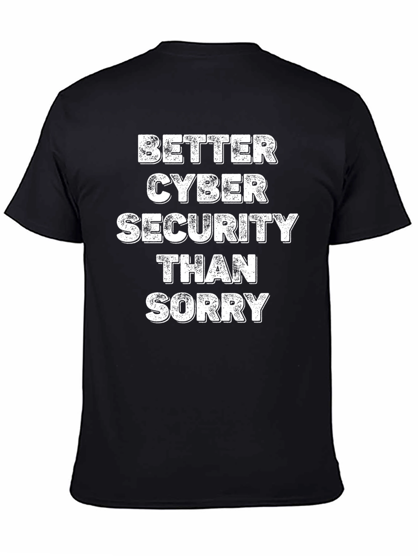 Black Cyber Security T-Shirt - Better Safe Than Sorry Tee view 4