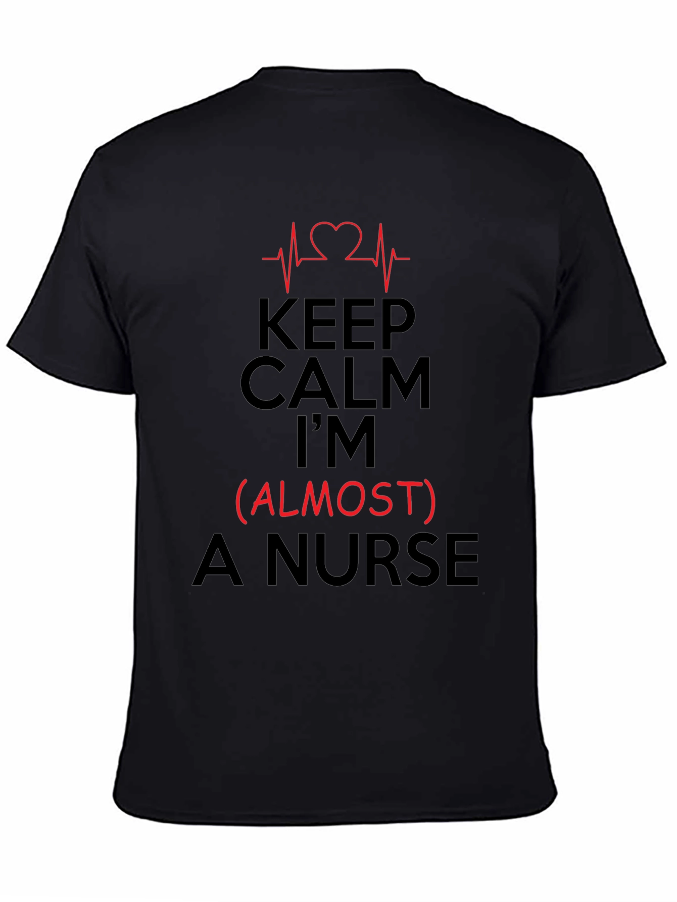 Black Keep Calm I'm (Almost) A Nurse T-Shirt view 4