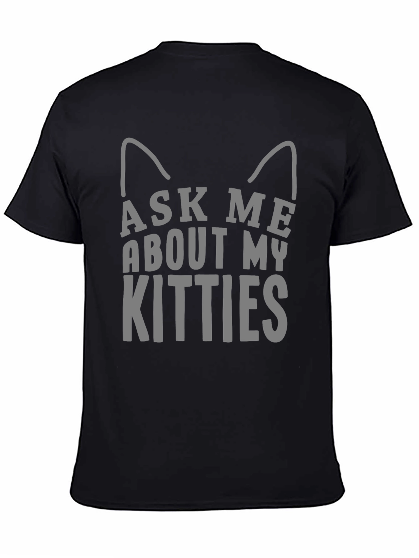 Black Ask Me About My Kitties T-Shirt, Cat Lover Tee view 4