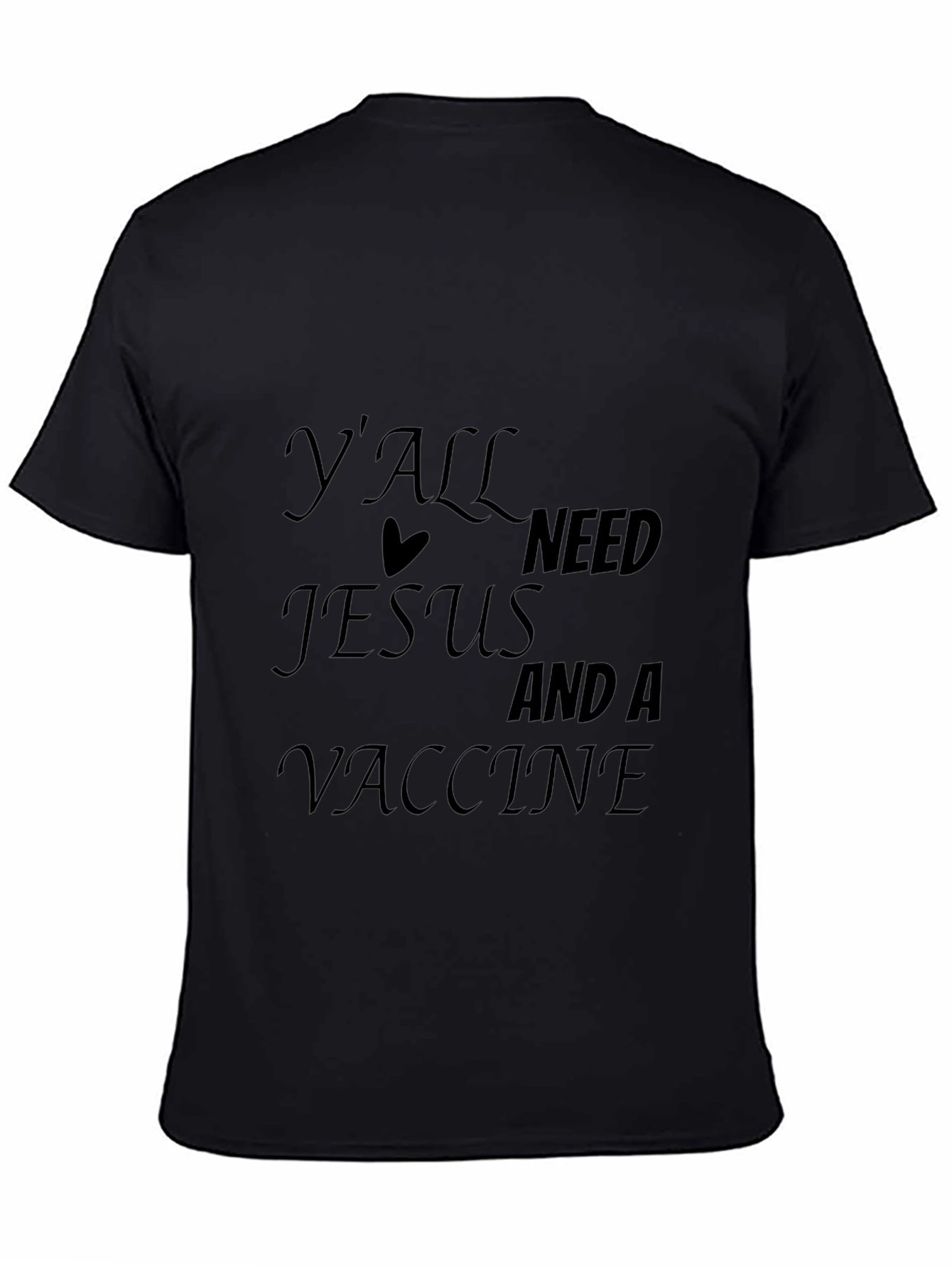 Black Y'all Need Jesus And A Vaccine Black T-Shirt view 4
