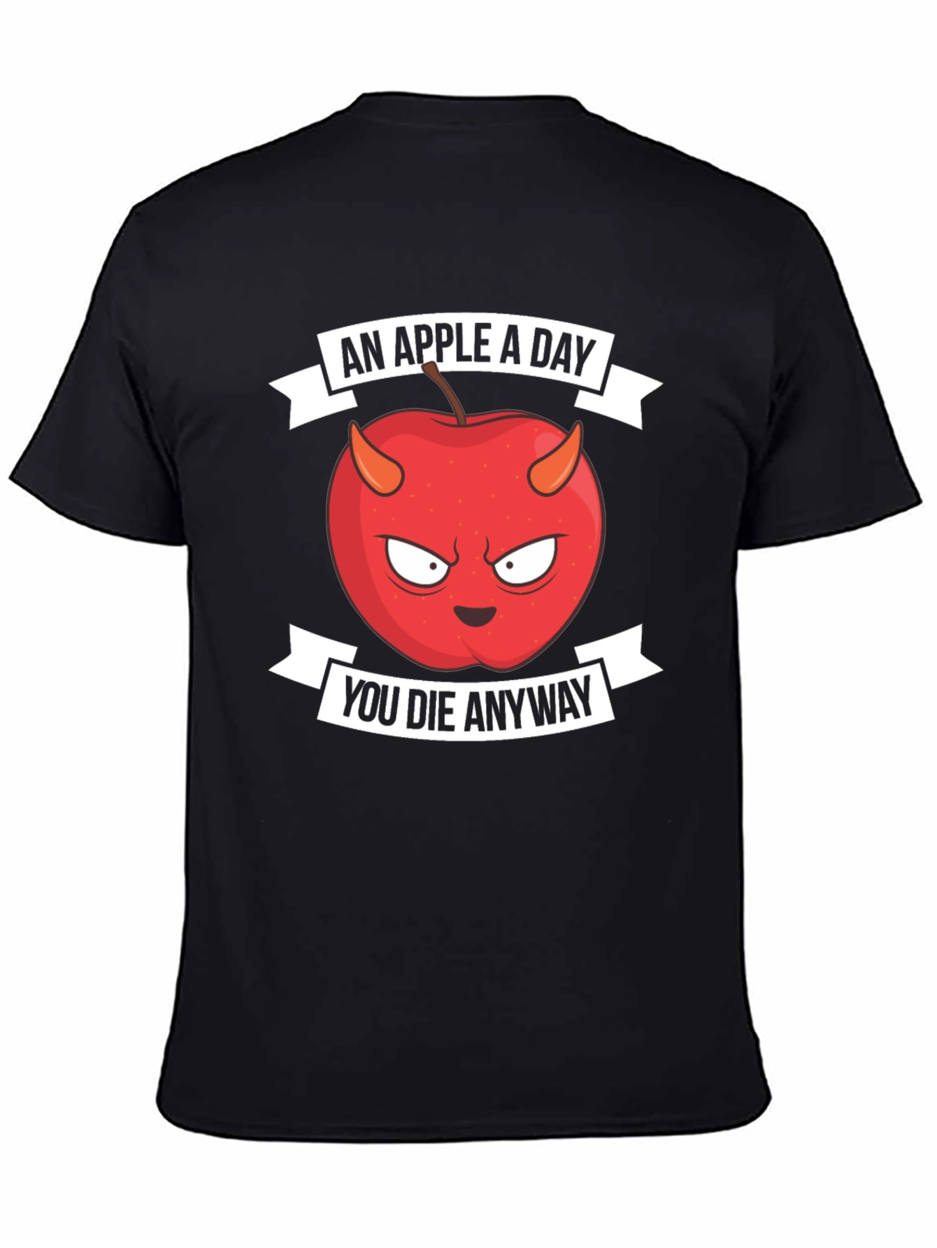 Black An Apple A Day You Die Anyway T-Shirt view 4