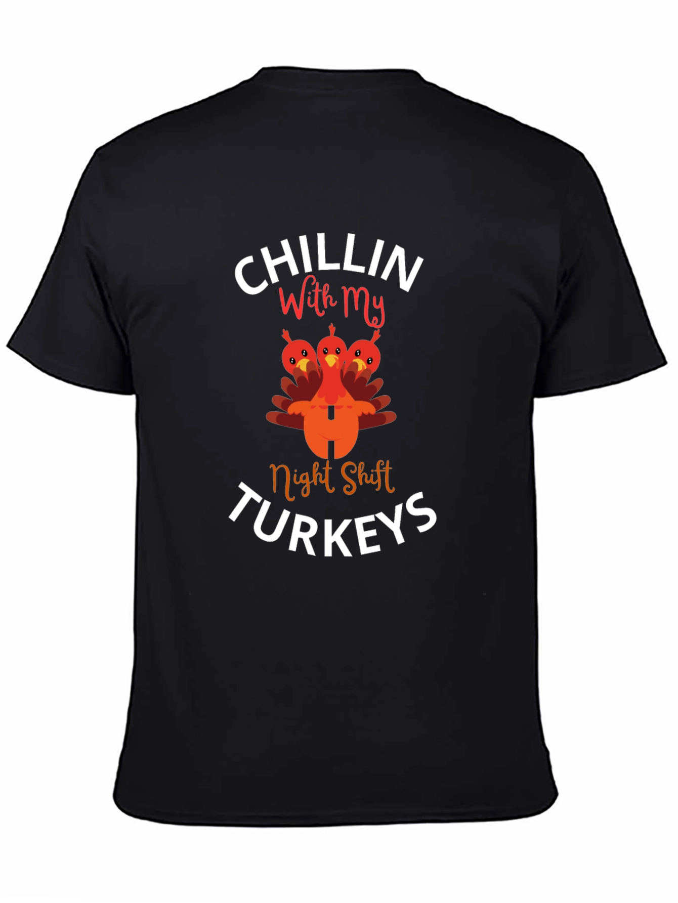 Black Chillin' With My Night Shift Turkeys Black T-Shirt view 4