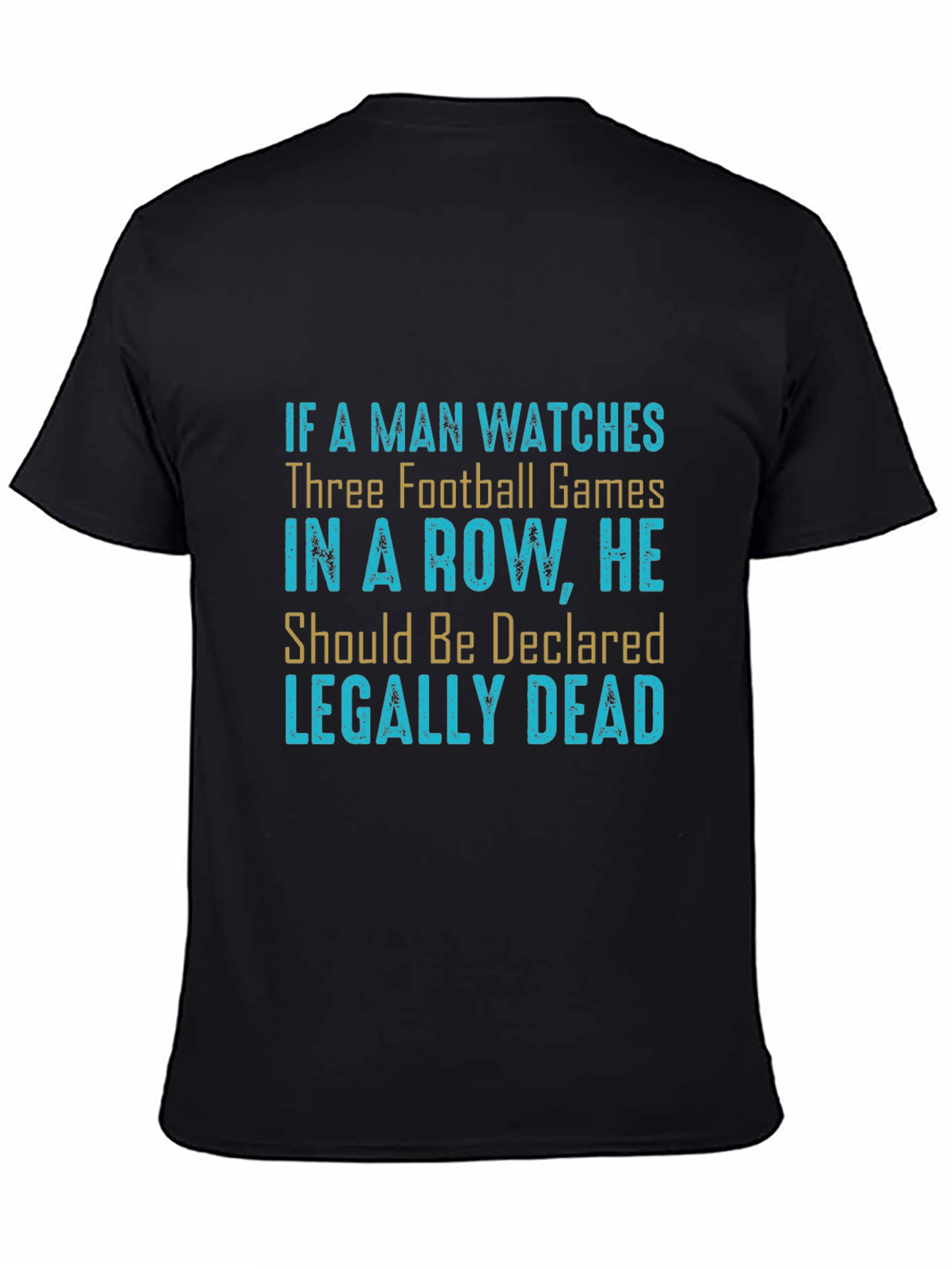 Black Football Game Humor T-Shirt - "Legally Dead" view 4