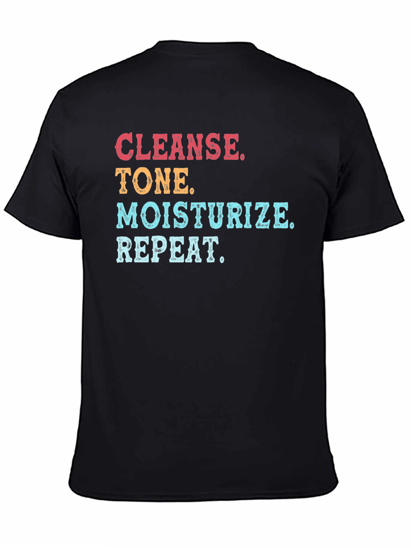 Black Cleanse Tone Moisturize Repeat T-Shirt view 4