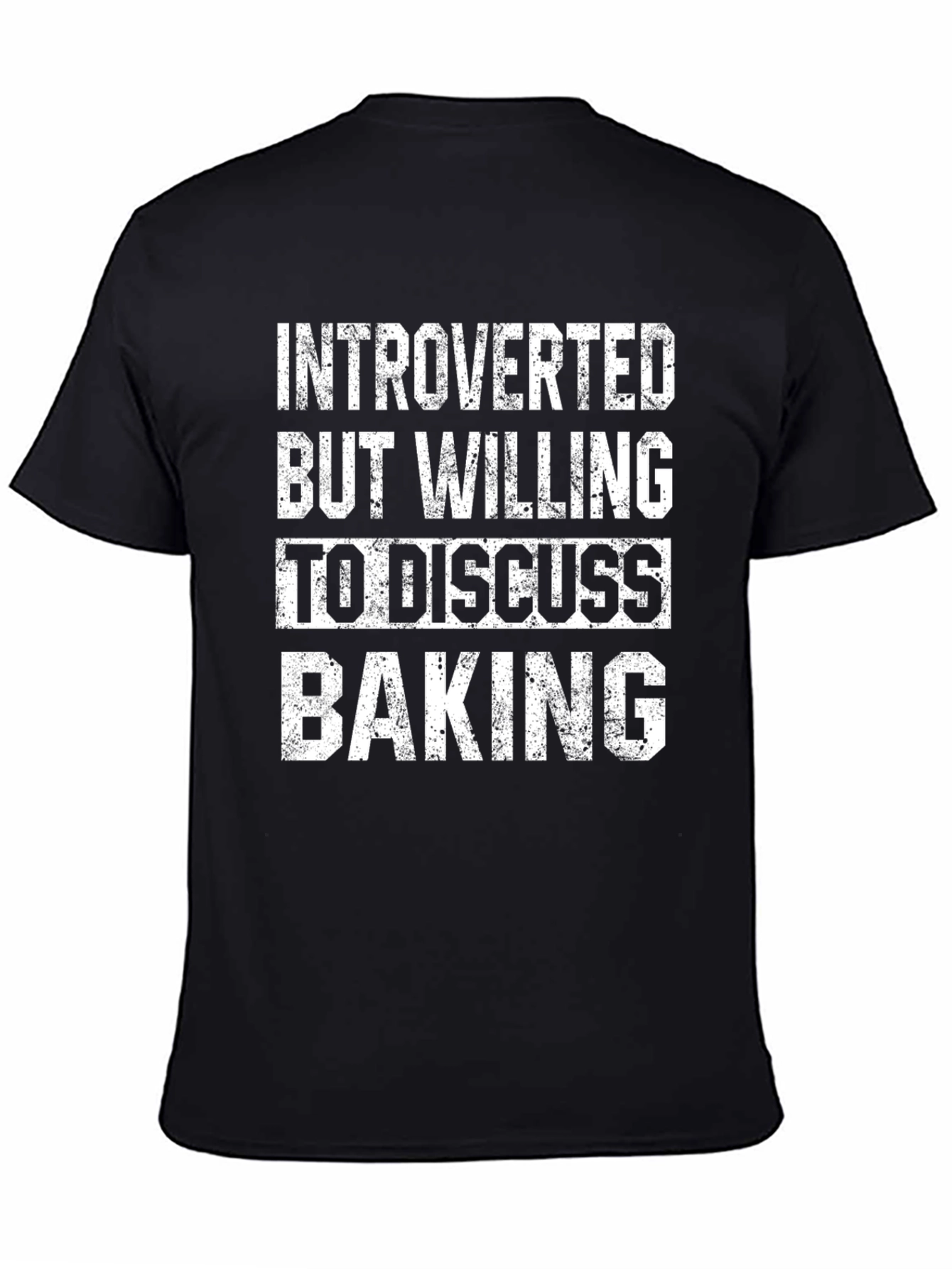 Black Introverted Baking T-Shirt: Discuss Baking Comfortably view 4