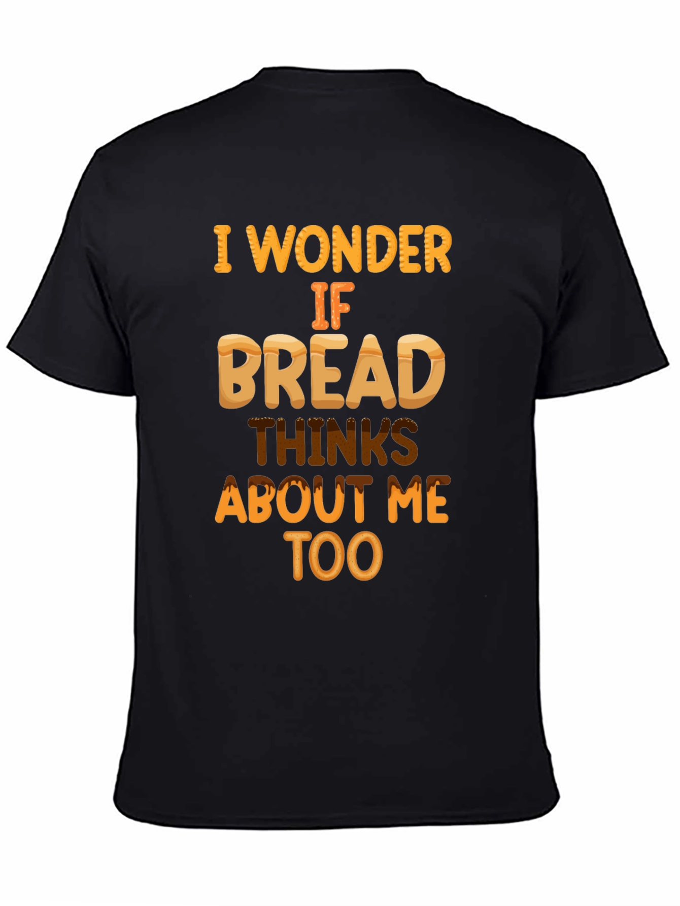 Black Funny Bread T-Shirt: Does Bread Think About Me? view 4
