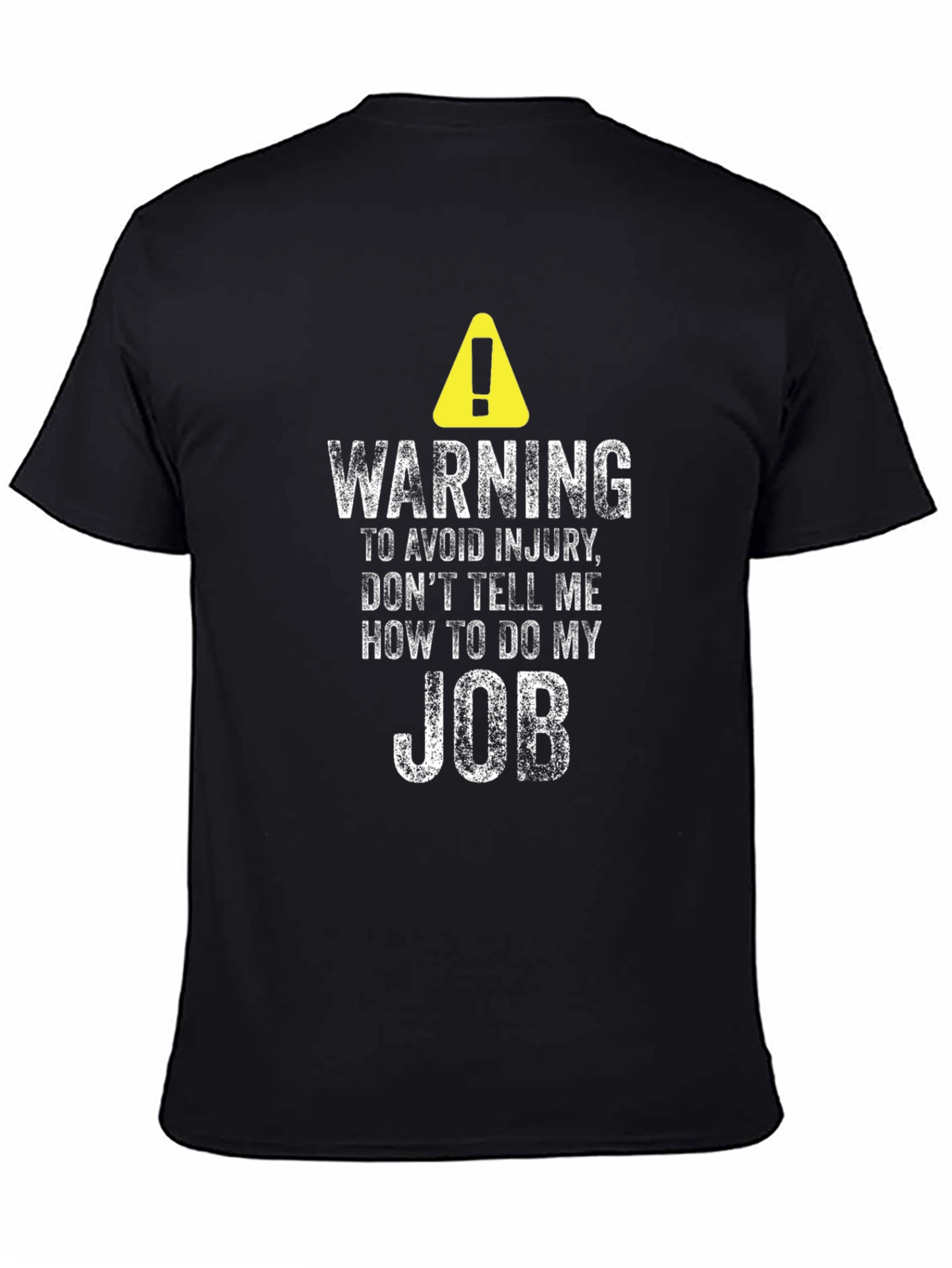 Black Warning Don't Tell Me How To Do My Job T-Shirt view 4