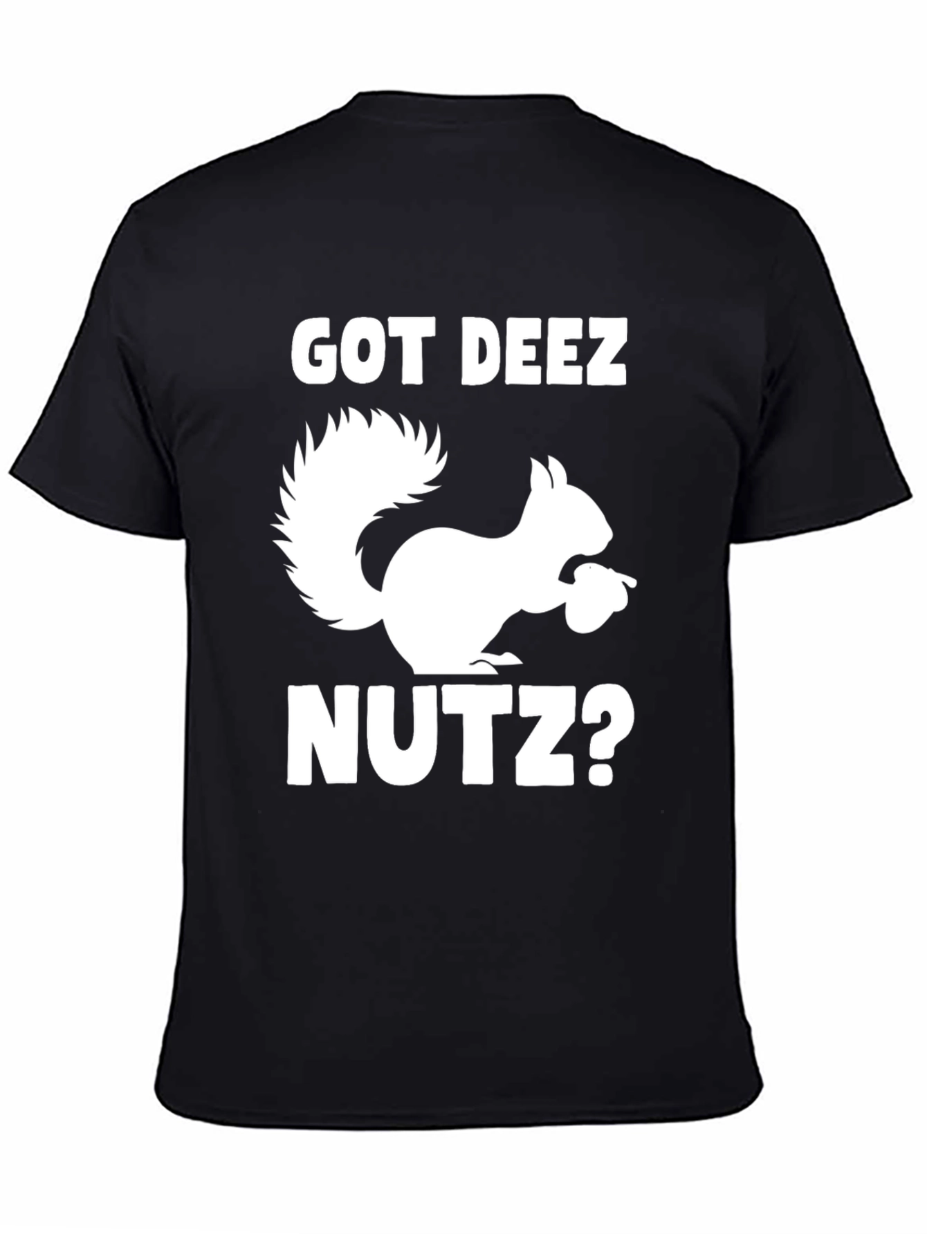 Black Got Deez Nutz T-Shirt Squirrel Graphic Tee Funny Humor view 4
