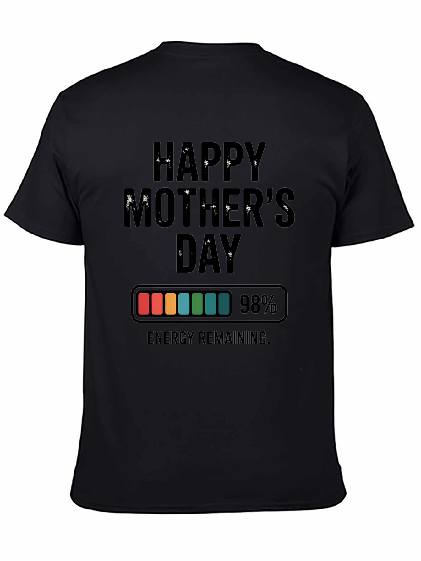 Happy Mother's Day 98% Energy T-Shirt - 4
