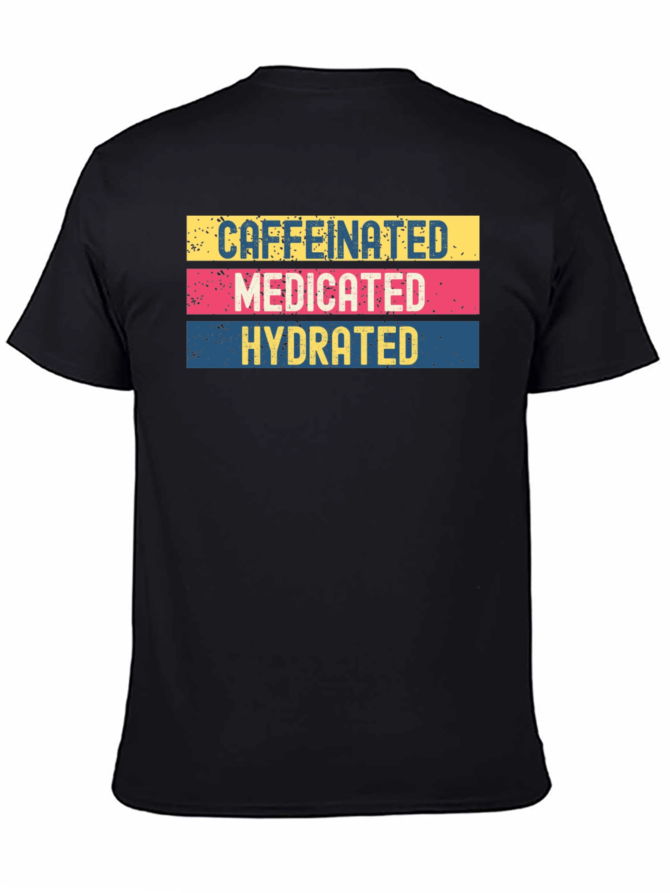 Caffeinated Medicated Hydrated Graphic Tee - 4