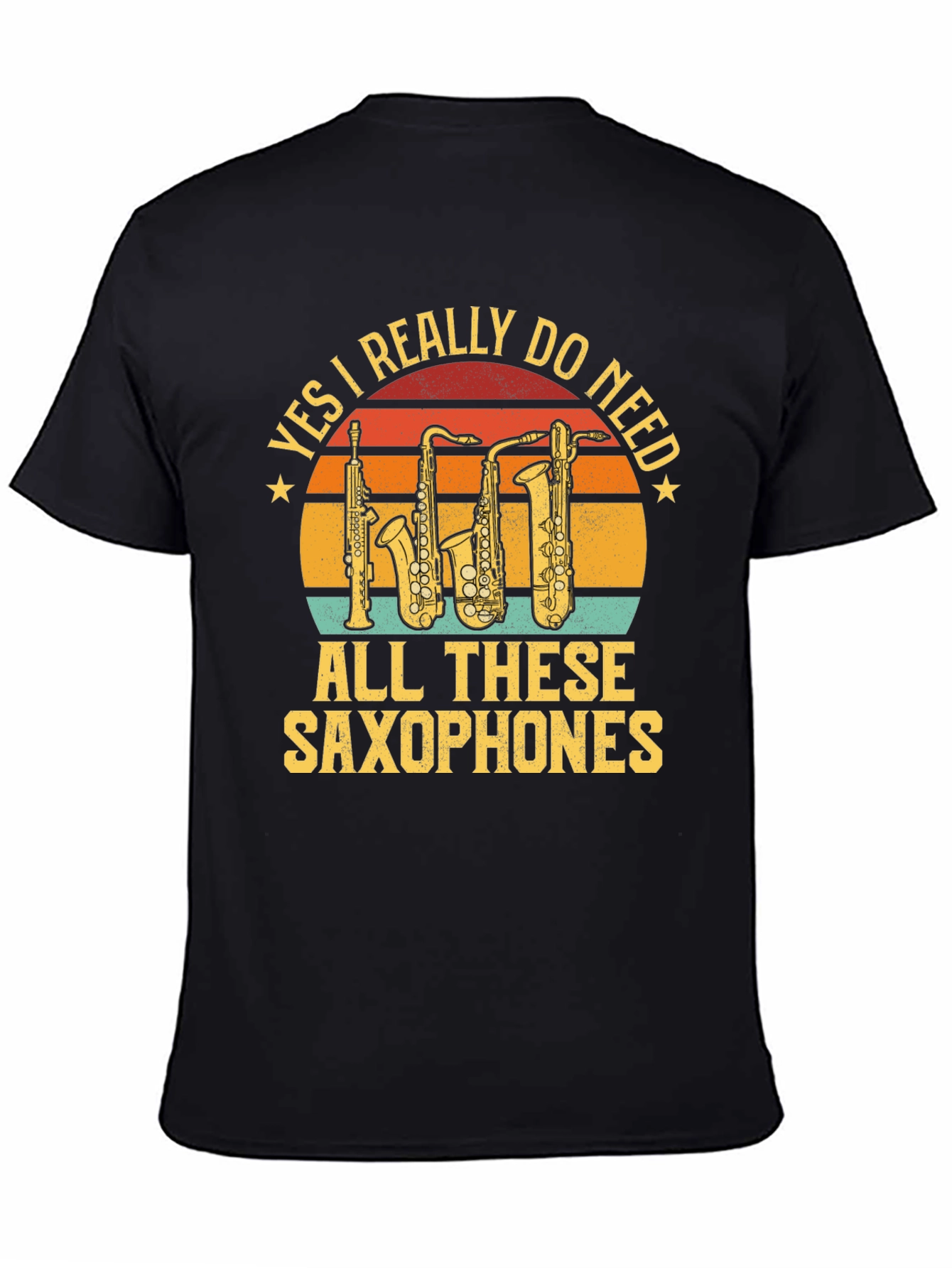 Black Saxophone Lover T-Shirt - Yes I Really Do Need Saxophones view 4