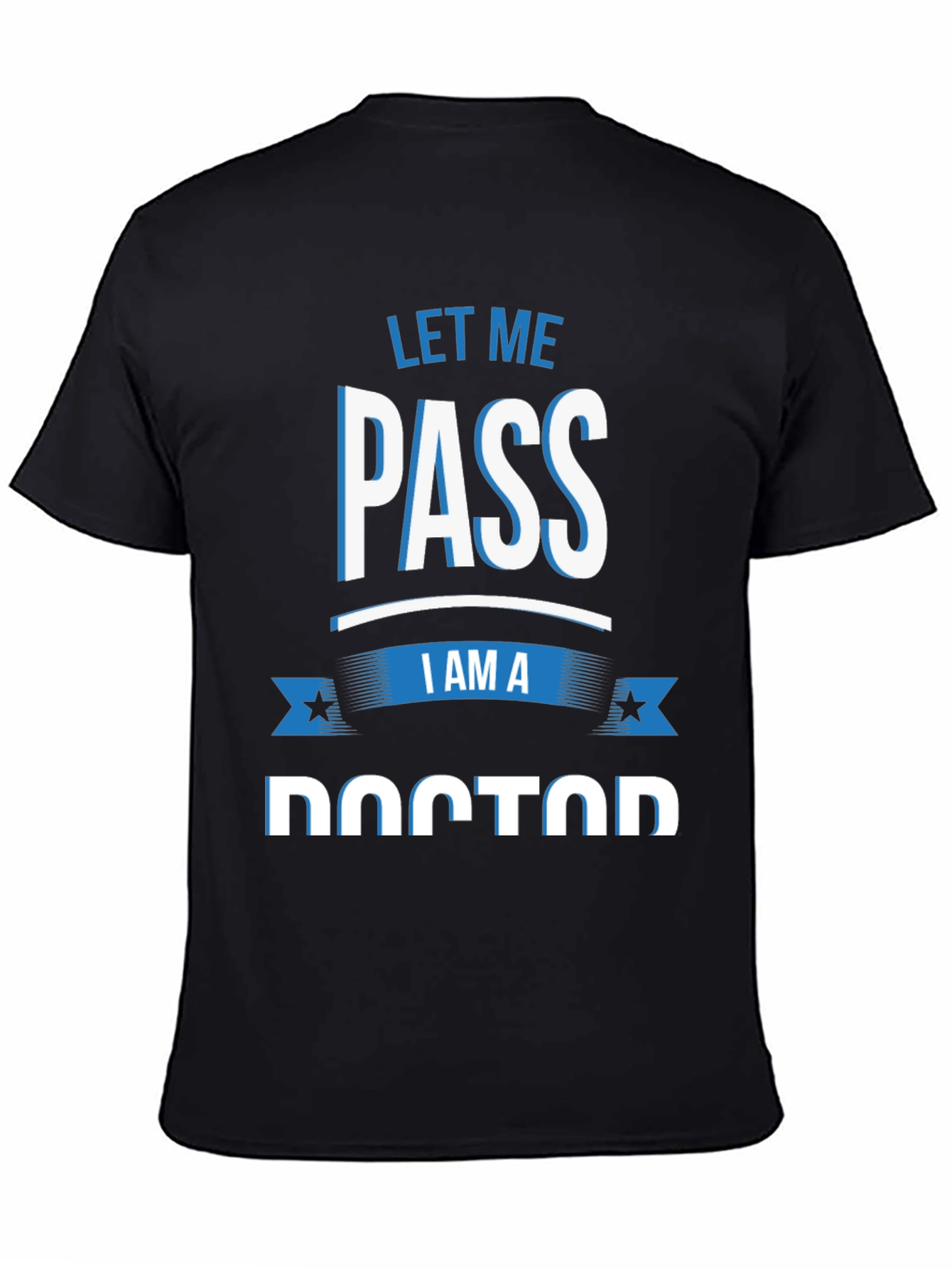 Black Let Me Pass I Am A Doctor T-Shirt view 4
