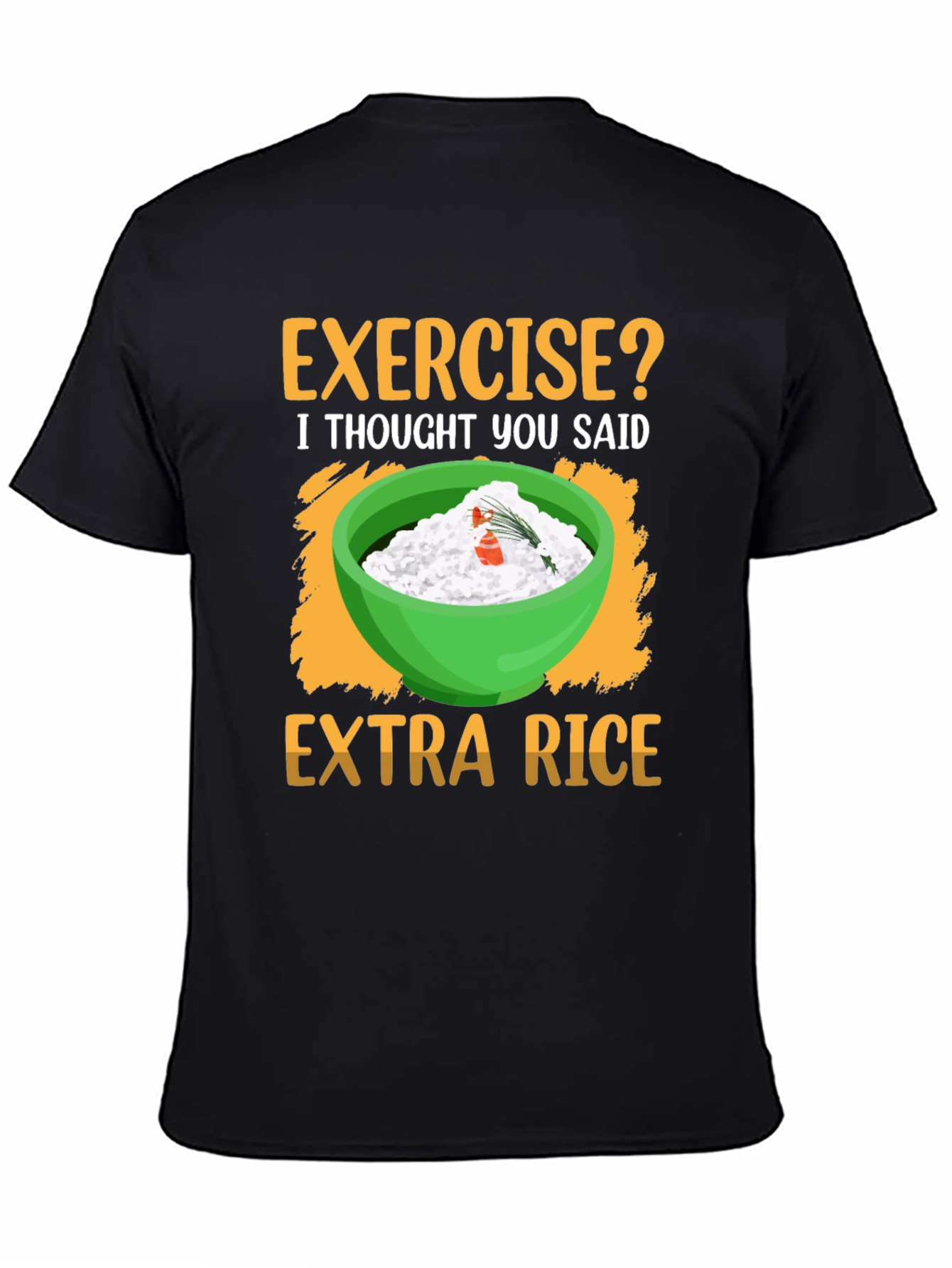 Black Exercise? Extra Rice T-Shirt Funny Foodie Tee view 4
