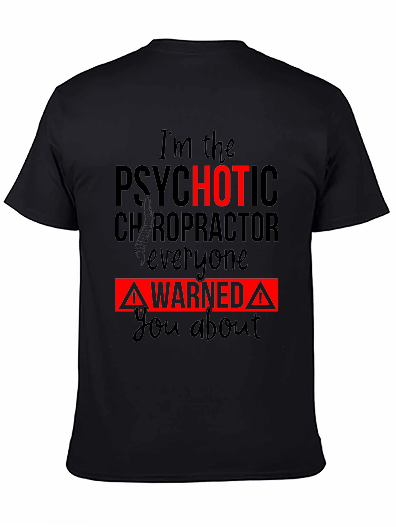 Black Psychotic Chiropractor T-Shirt - Funny Warning Tee view 4