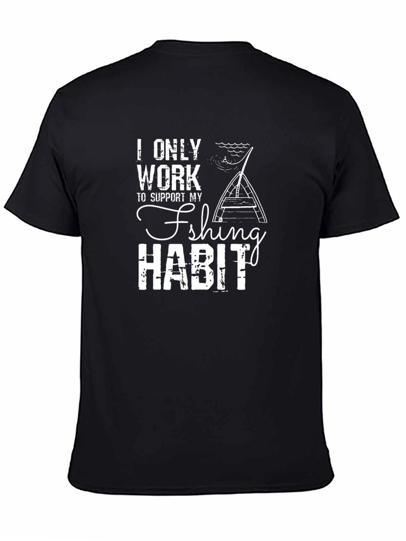 Black Funny Fishing Habit T-Shirt -  I Only Work To Support My Fishing Habit view 4