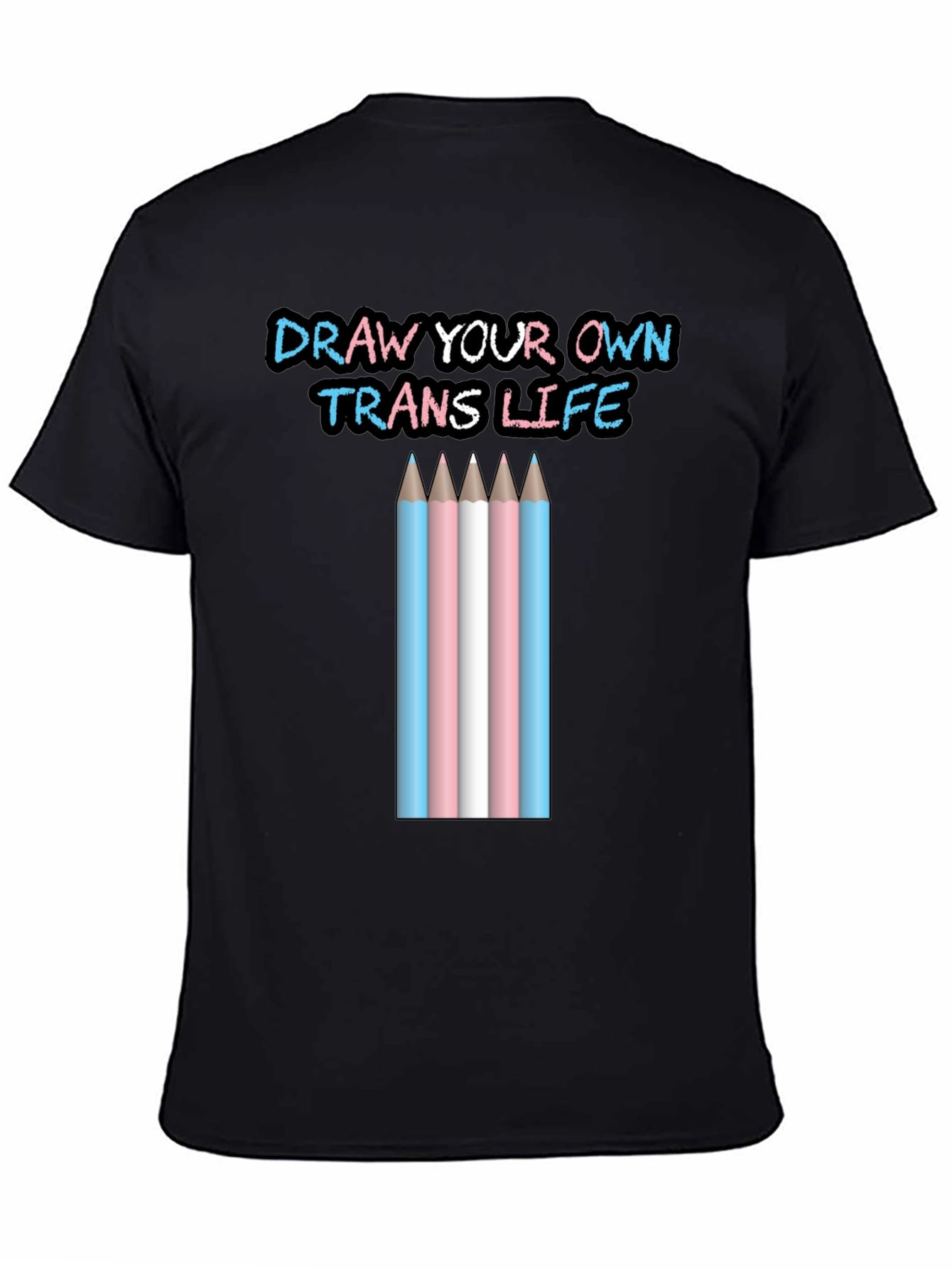 Black Draw Your Own Trans Life T-Shirt view 4