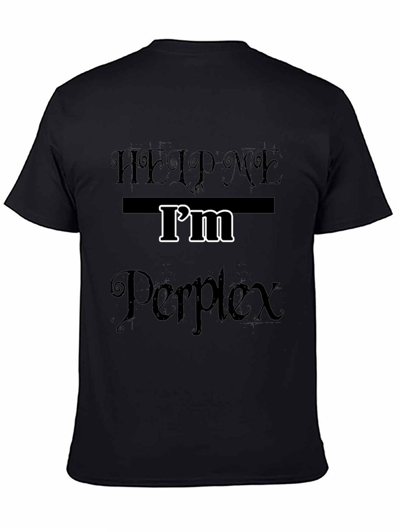 Black Help Me I'm Perplex T-Shirt - Black Novelty Tee view 4