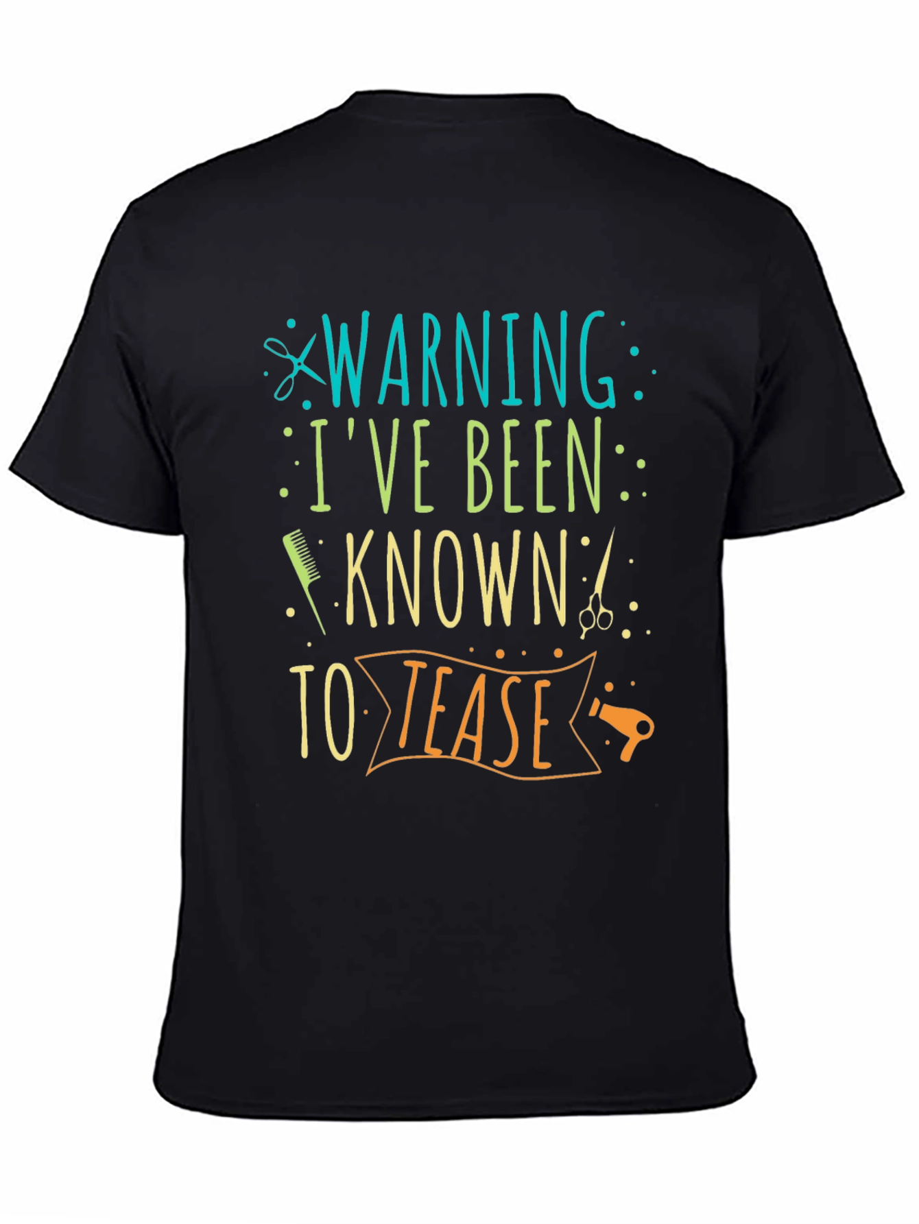 Black Warning: I've Been Known to Tease Barber T-Shirt view 4