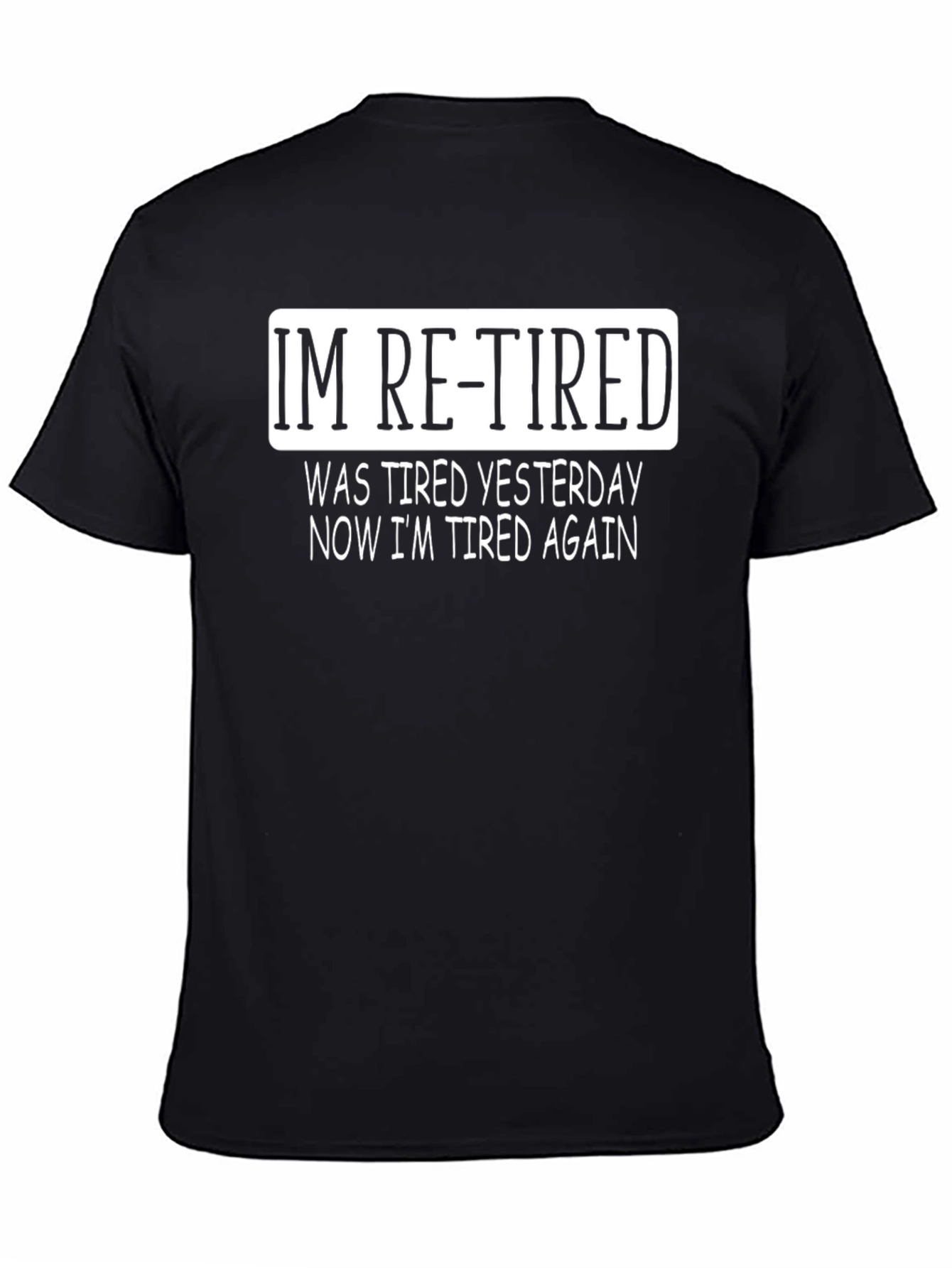 Black Humorous "Re-Tired" Graphic Tee - Comfortable Black Shirt view 4