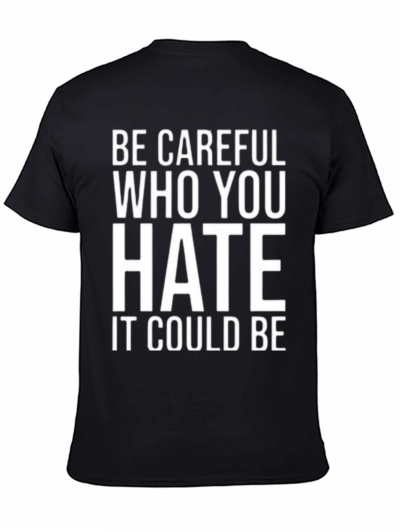 Black Be Careful Who You Hate Graphic T-Shirt view 4