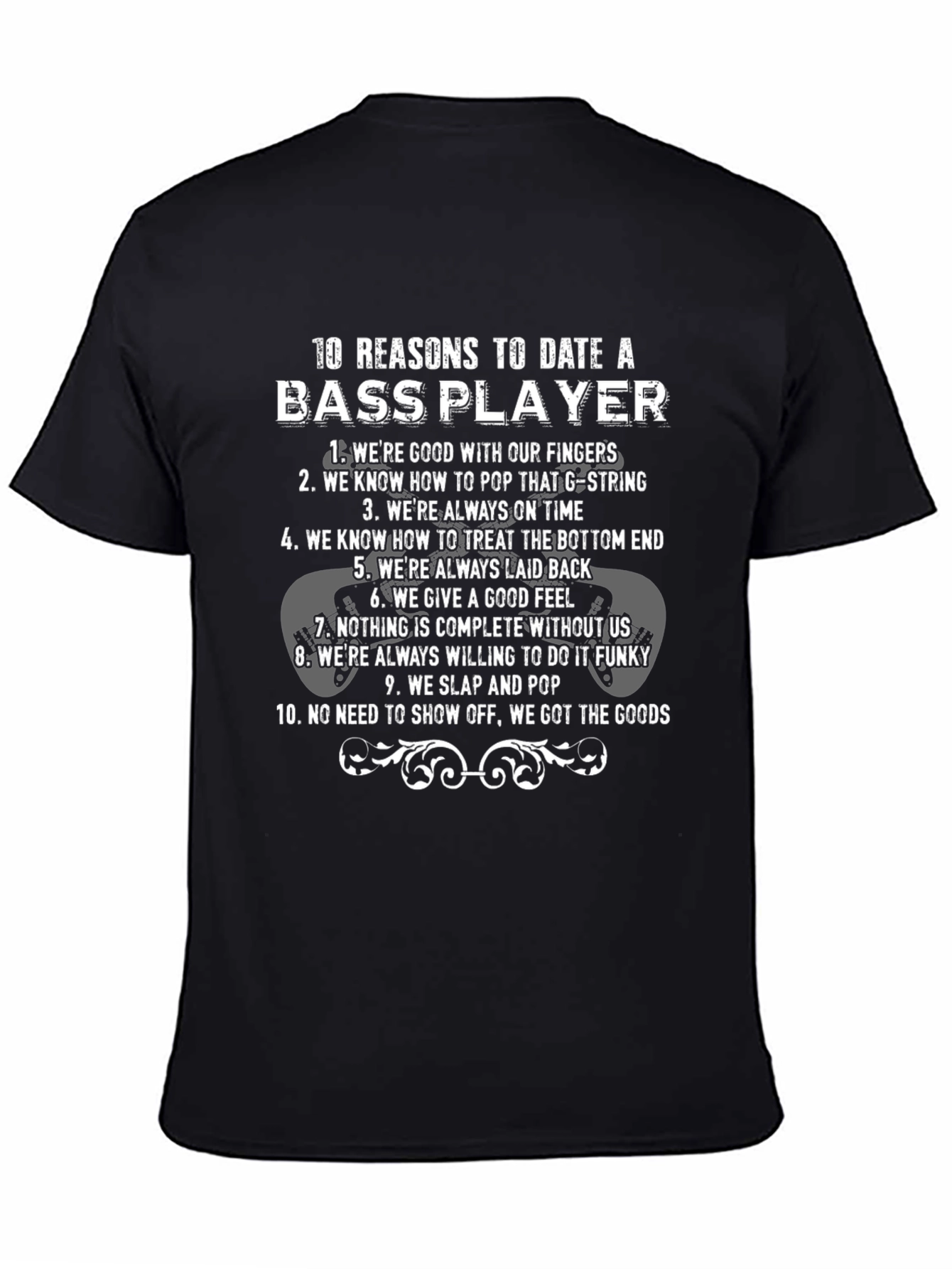 Black Bass Player Reasons T-Shirt - Date a Musician! view 4