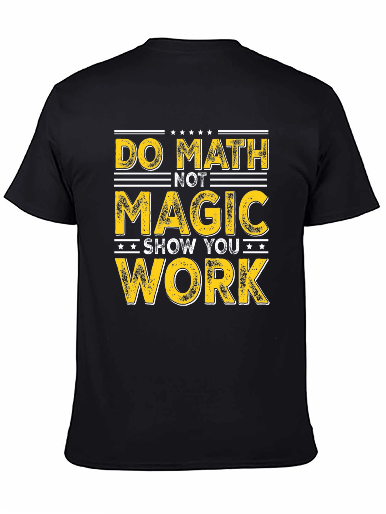 Black Do Math Not Magic T-Shirt - Show Your Work view 4