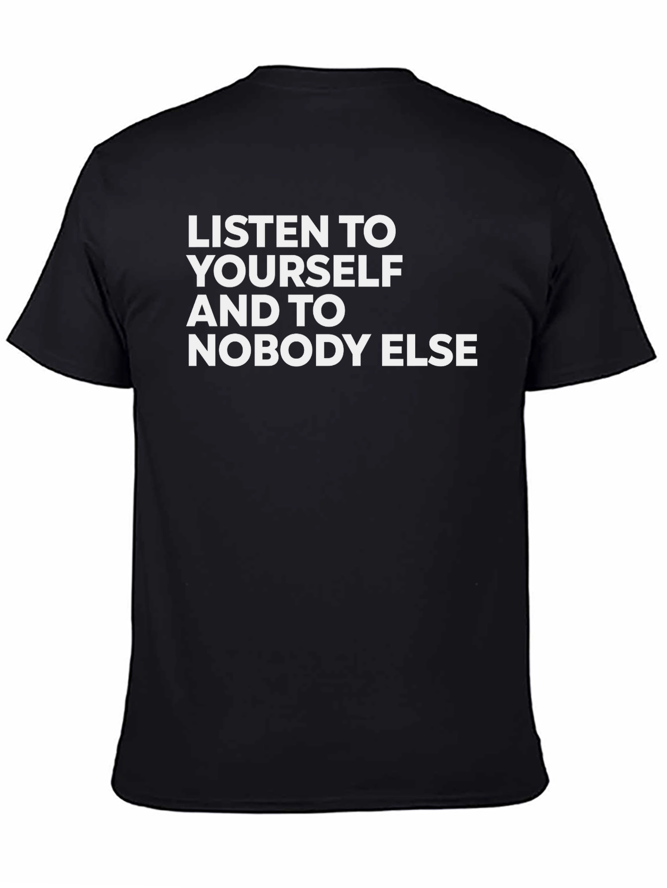 Black Listen to Yourself Graphic Tee - Inspiring Quote Shirt view 4