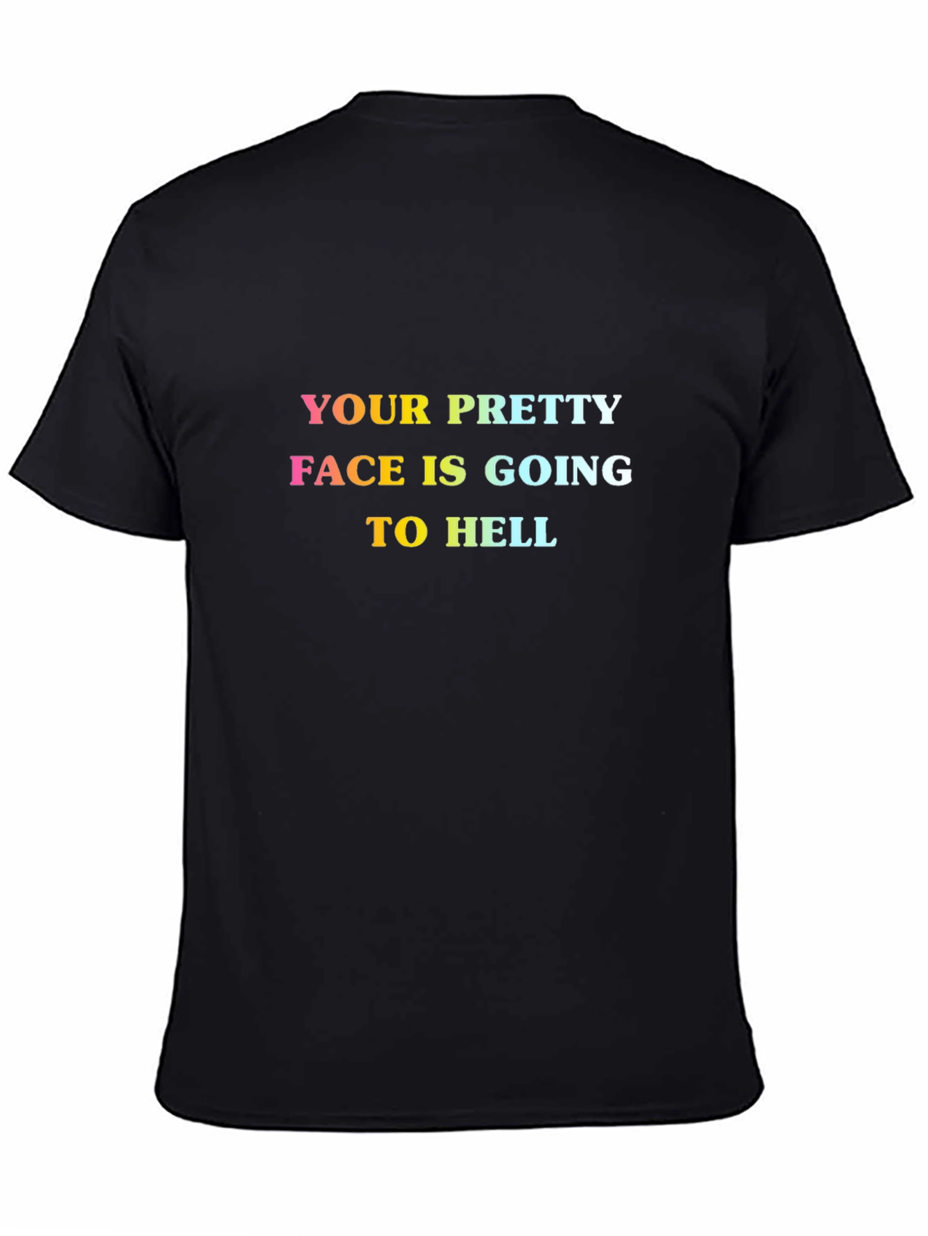 Black Funny "Your Pretty Face Is Going to Hell" Graphic Tee view 4