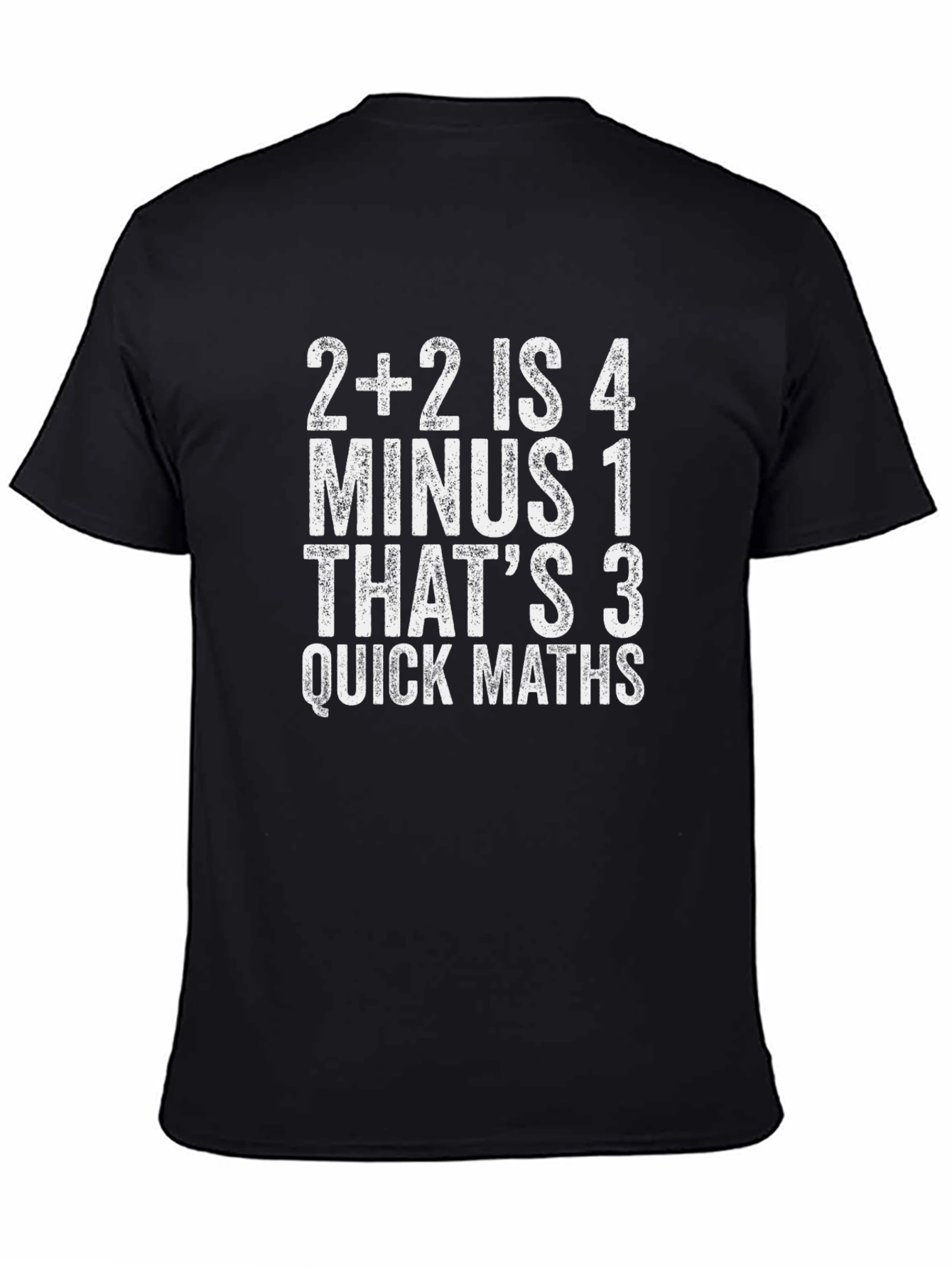 Black Funny Quick Maths T-Shirt - 2+2 is 4 Minus 1 That's 3 view 4