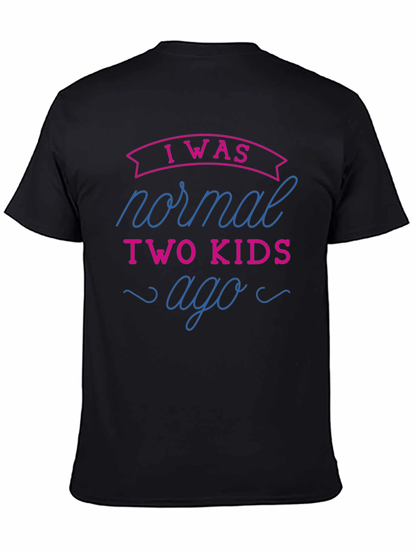 Black I Was Normal Two Kids Ago Graphic T-Shirt view 4